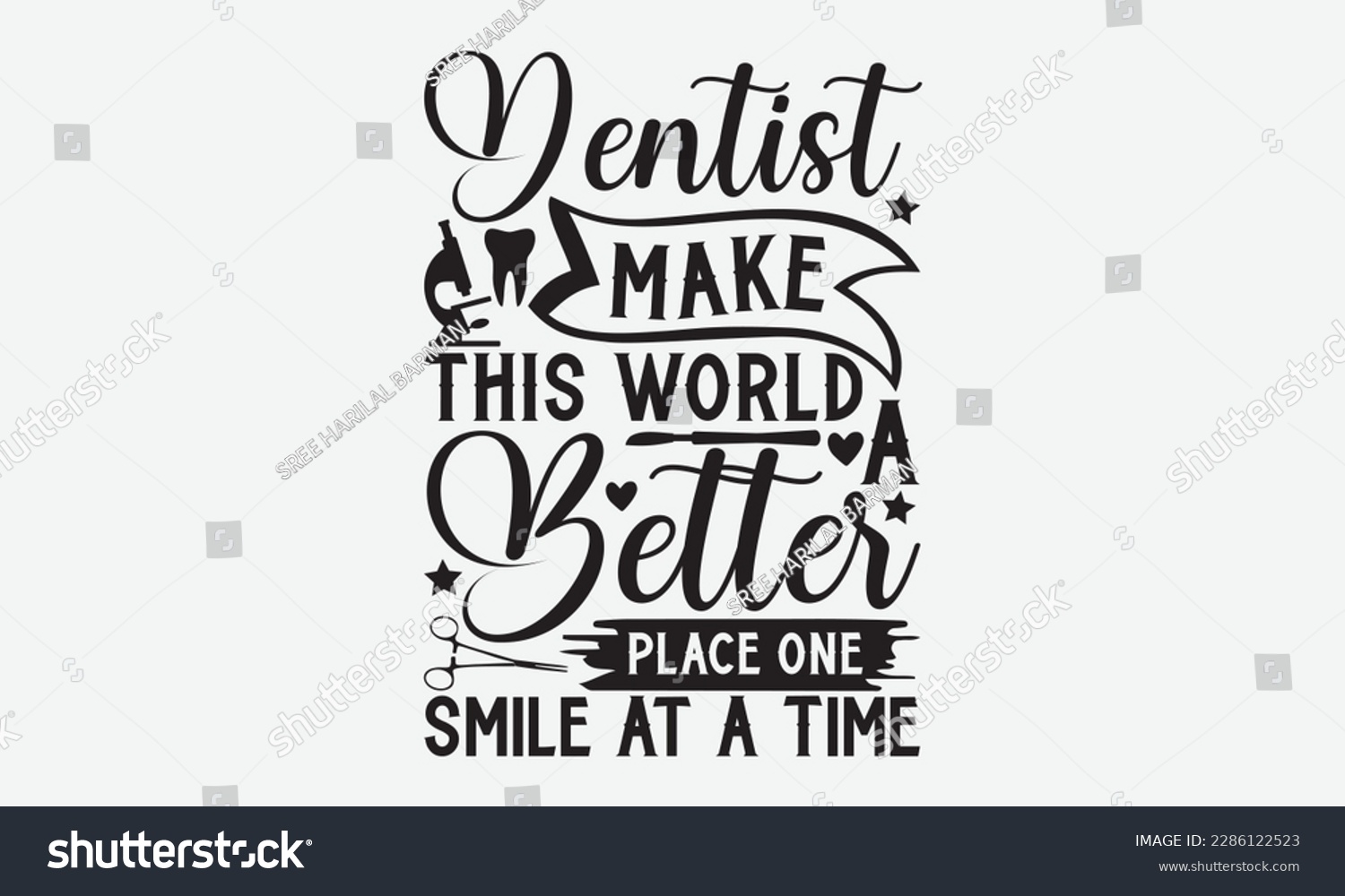 SVG of Dentist Make This World A Better Place One Smile At A Time - Dentist T-shirt Design, Conceptual handwritten phrase craft SVG hand-lettered, Handmade calligraphy vector illustration, template, greeting svg