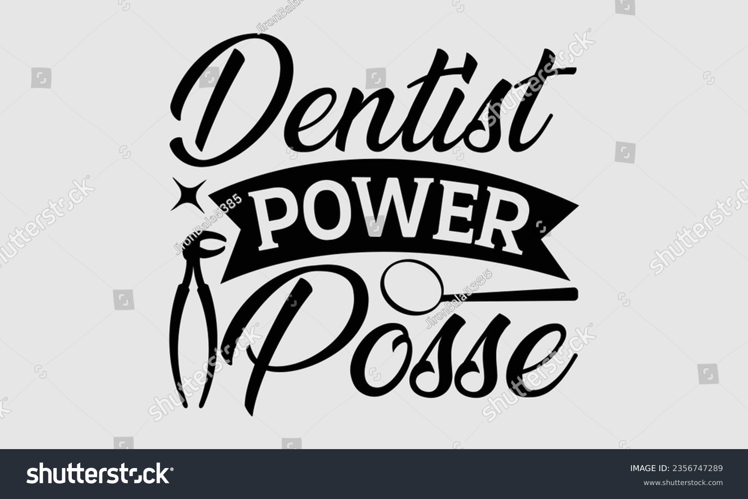 SVG of Dentist Power Posse - Dentist t-shirt design, Handmade calligraphy vector illustration, prints on t-shirts, bags, posters, cards and Mug.
 svg