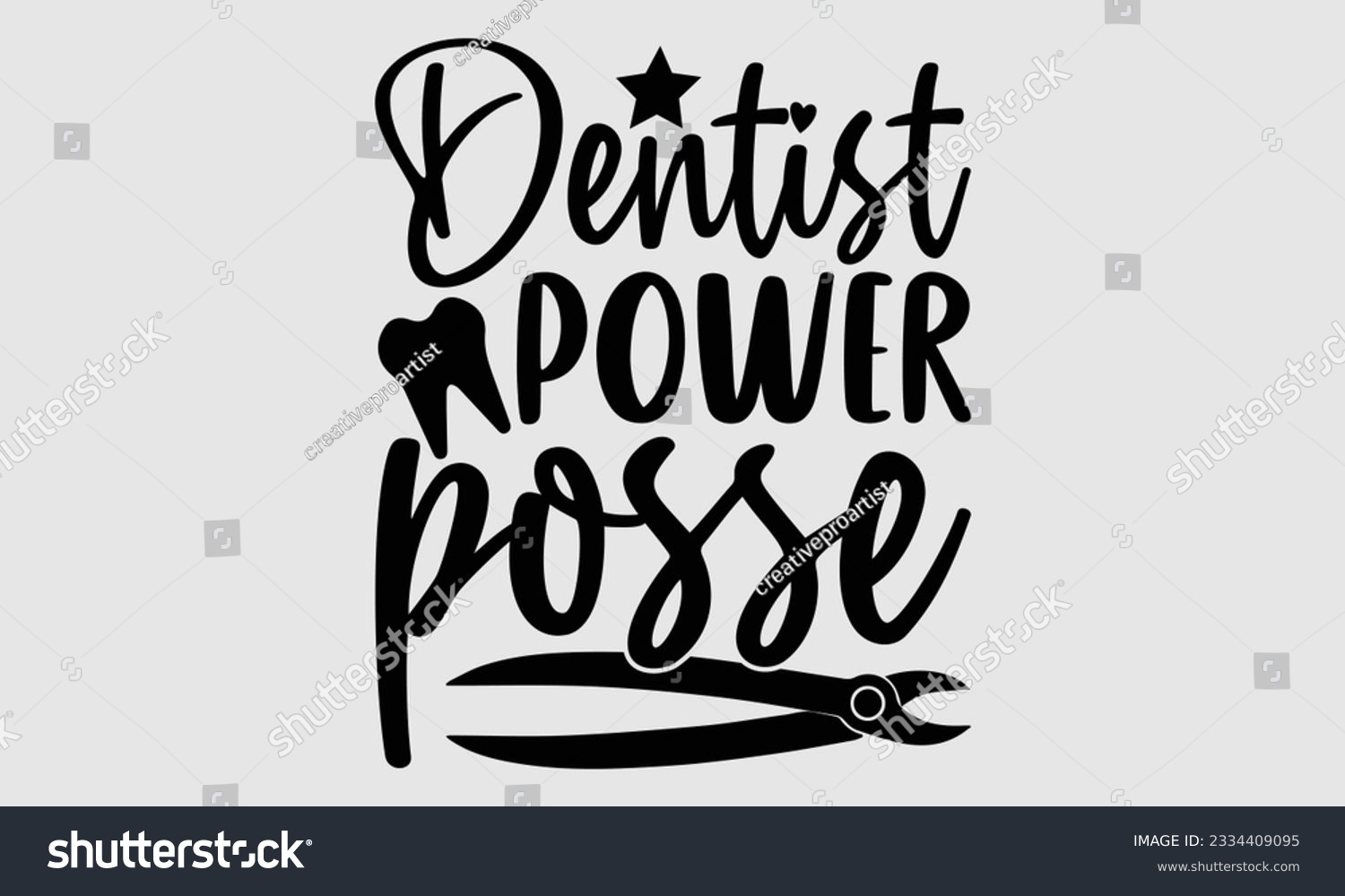 SVG of Dentist Power Posse- Dentist t-shirt design, This illustration can be used as a print on SVG and bags, stationary or as a poster, Vector illustration Template. svg