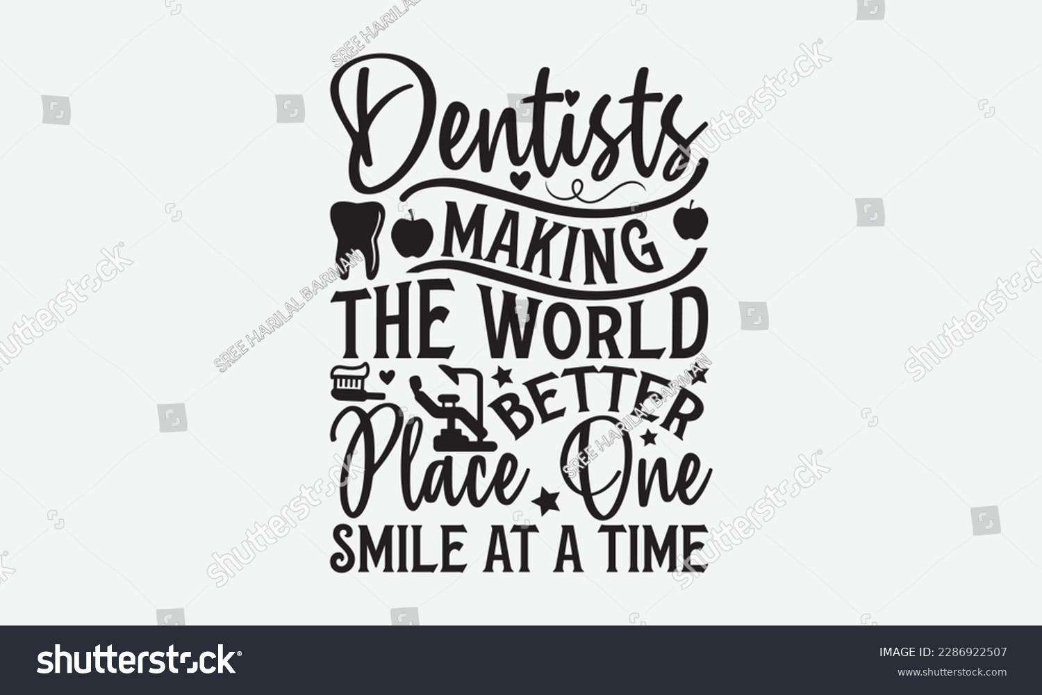 SVG of Dentists Making The World Better Place One Smile At A Time - Dentist T-shirt Design, Conceptual handwritten phrase craft SVG hand-lettered, Handmade calligraphy vector illustration, template, greeting svg