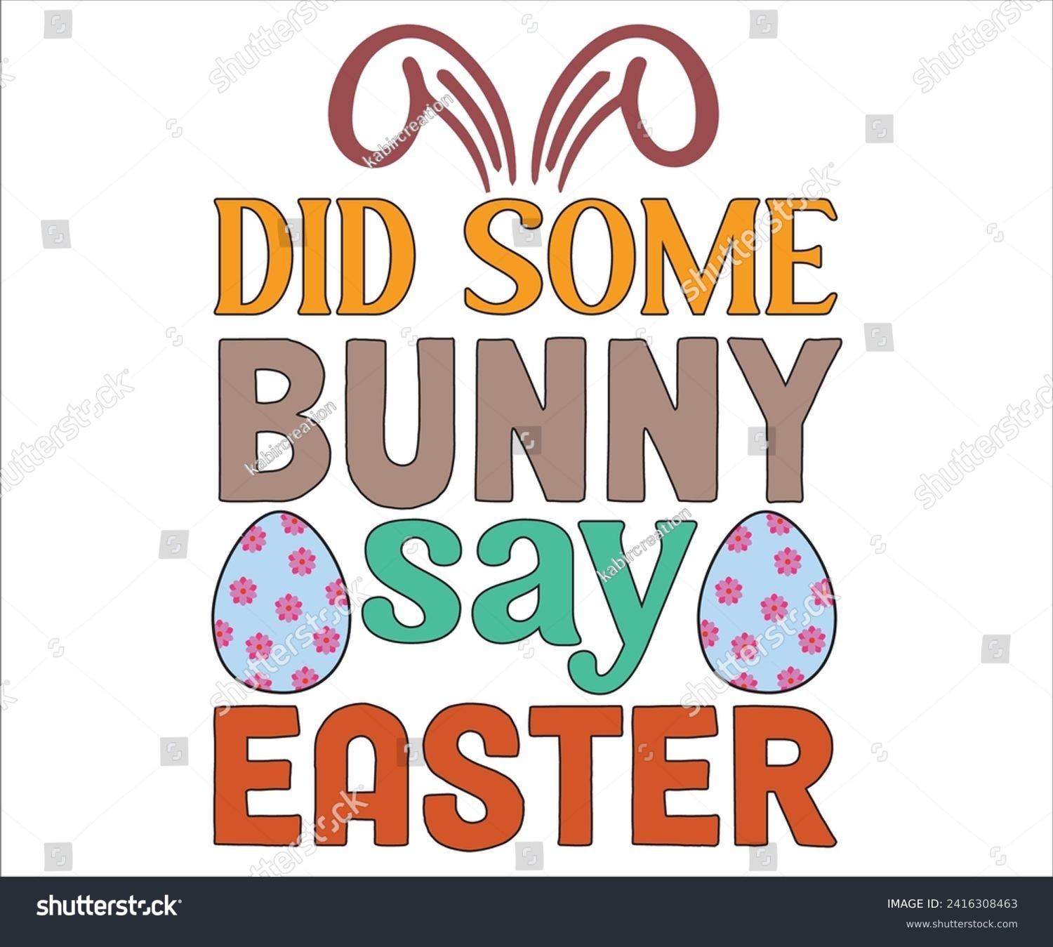 SVG of Did Some Bunny say T-shirt, Happy Easter T-shirt, Easter Saying,Spring SVG,Bunny and spring T-shirt, Easter Quotes svg,Easter shirt, Easter Funny Quotes, Cut File for Cricut svg