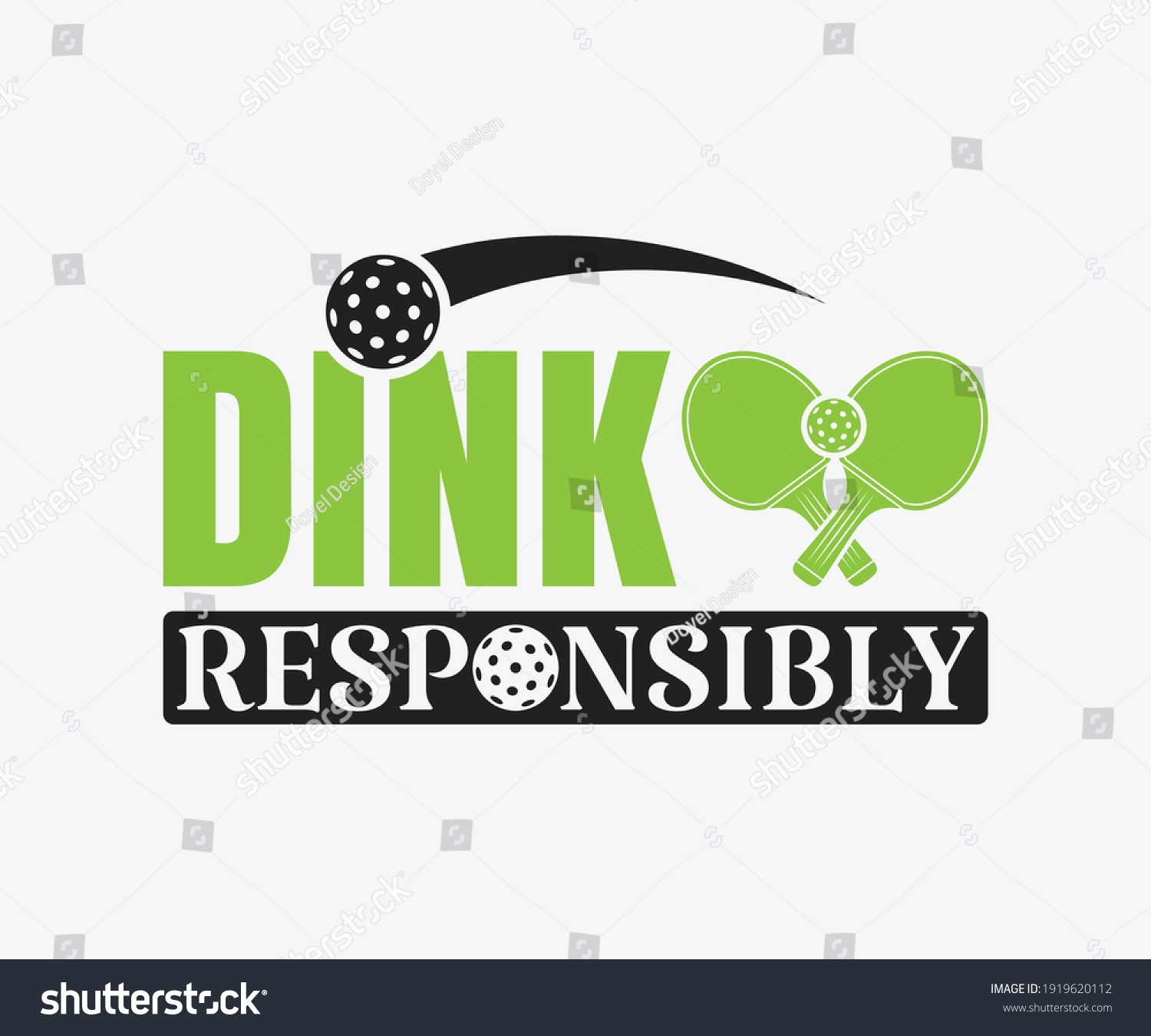 SVG of Dink responsibly, Printable Vector Illustration. Pickleball SVG. Great for badge t-shirt and postcard designs. Vector graphic illustration. svg