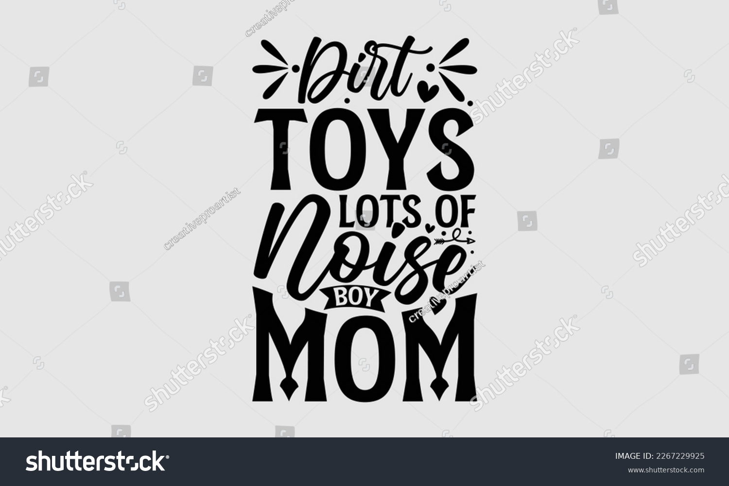 SVG of Dirt toys lots of noise boy mom- Mother's day t-shirt and svg design, Hand Drawn calligraphy Phrases, greeting cards, mugs, templates, posters, Handwritten Vector, EPS 10. svg