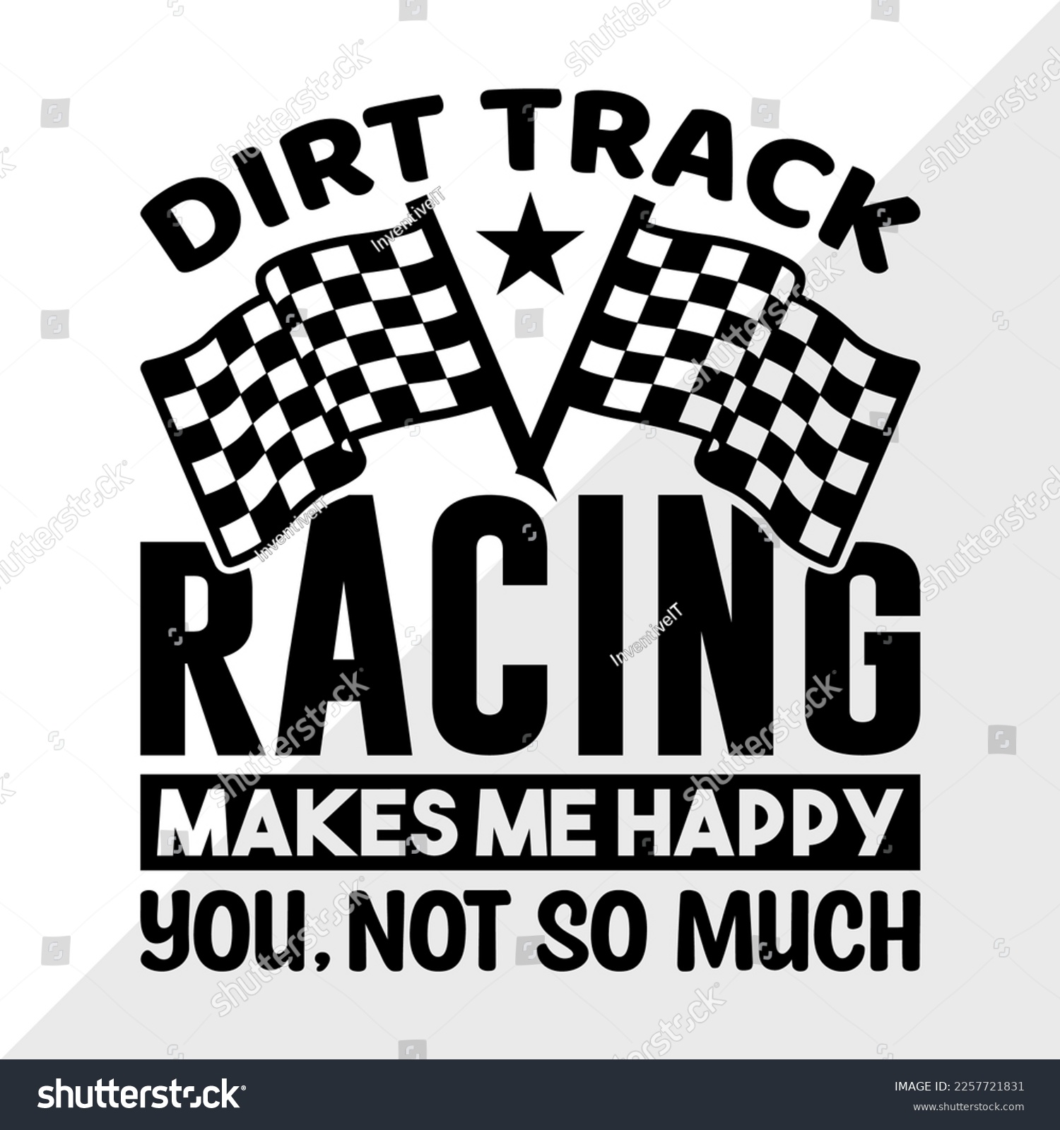 SVG of Dirt Track Racing Makes Me Happy You Not So Much Printable Vector Illustration svg