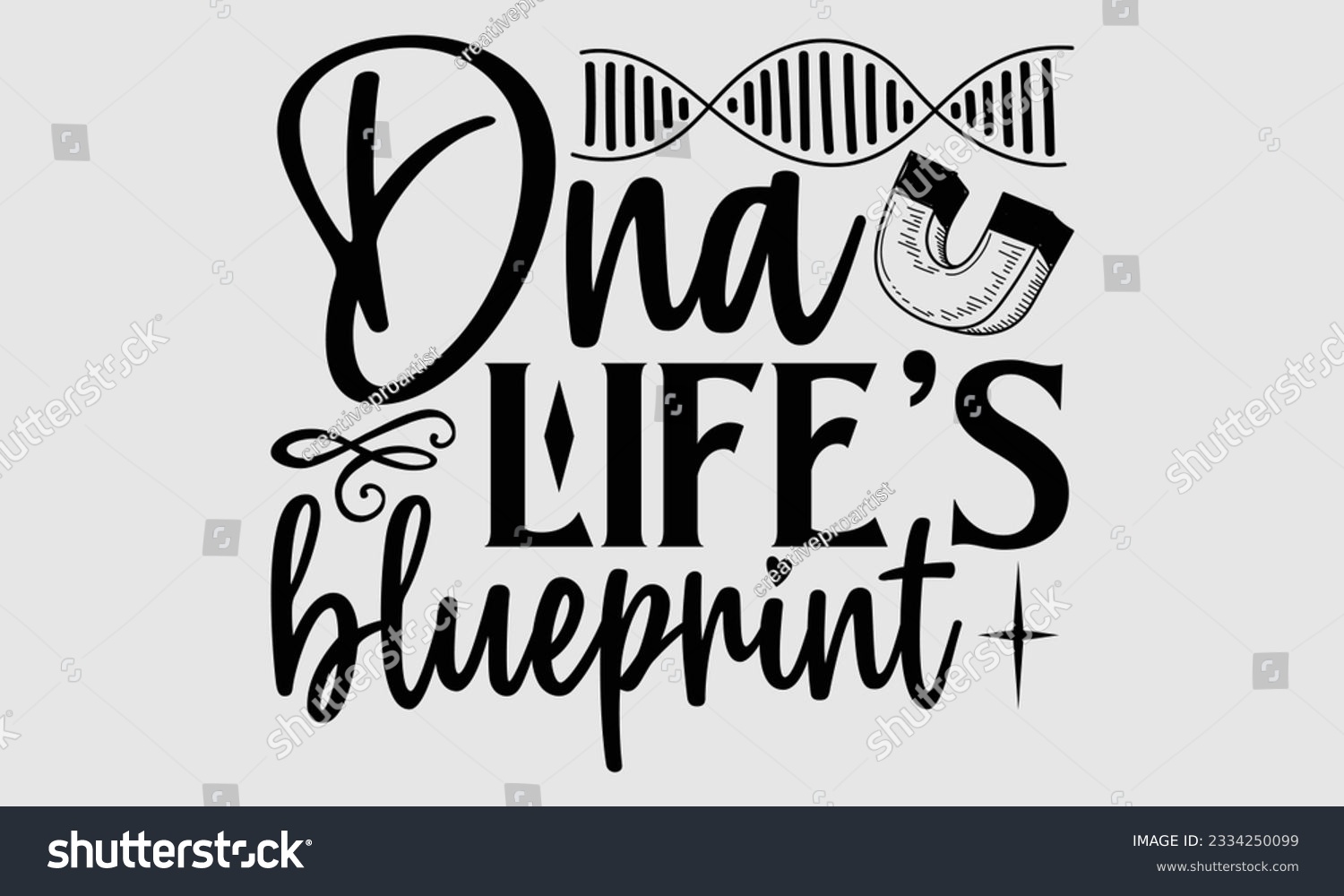 SVG of DNA Life's Blueprint- Biologist t- shirt design, Hand written vector Illustration Template for prints on SVG and bags, posters, cards svg