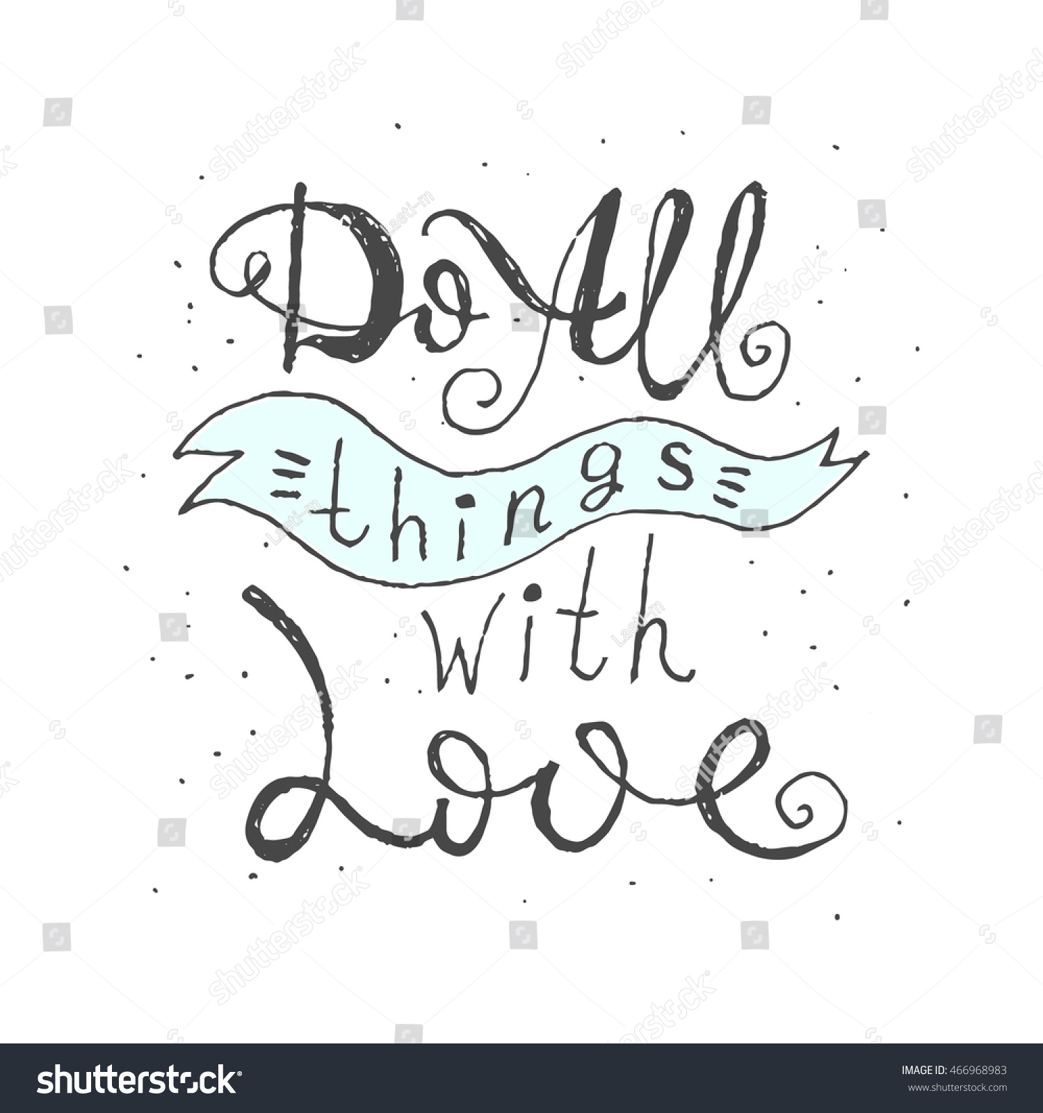 Do All Things With Love - Hand Written Quote. Motivational Poster 