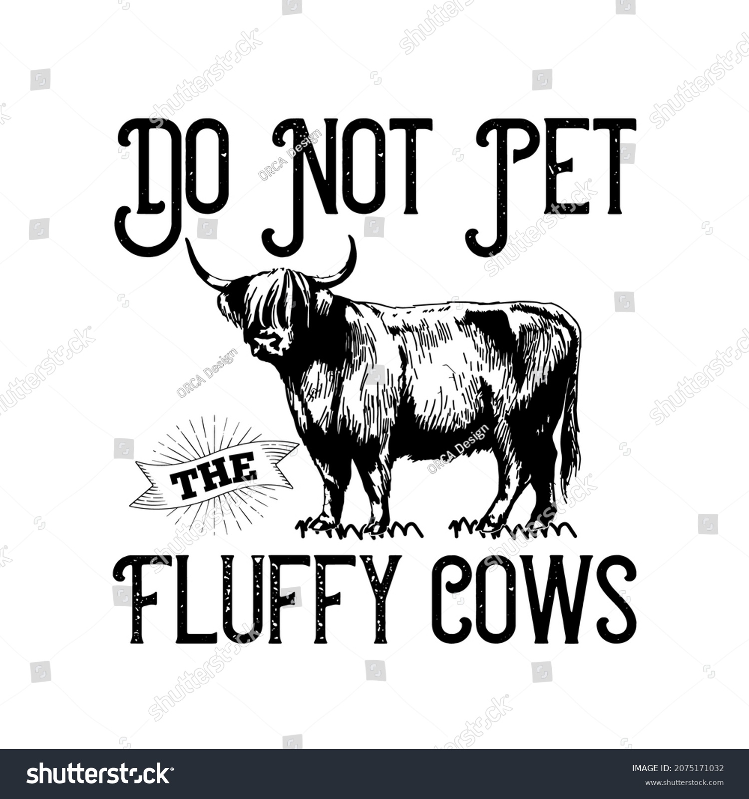 SVG of Do not Pet the Fluffy Cows Shirt Design ,Funny Buffalo svg