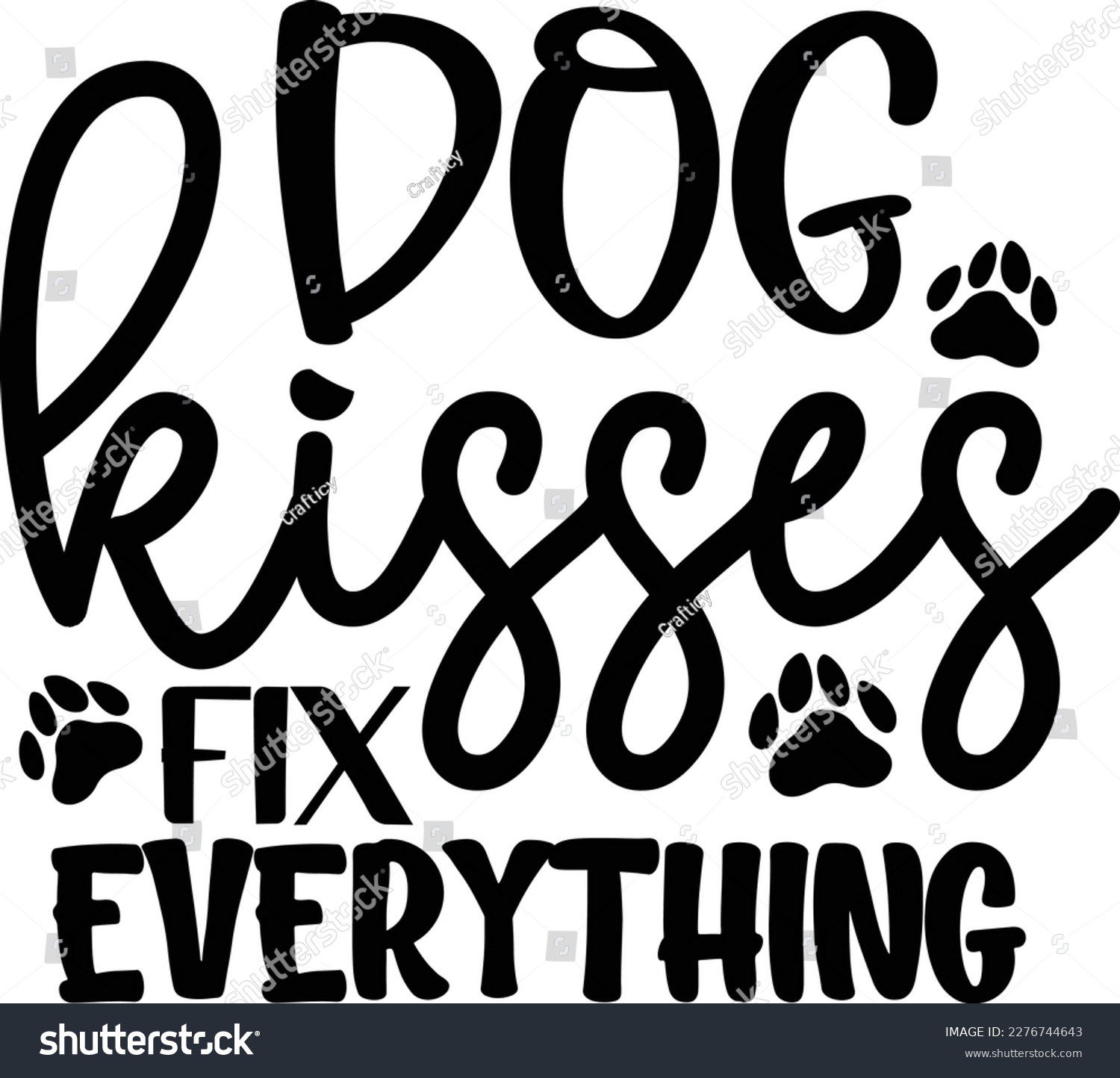 SVG of Dog kisses fix everything dog life svg best typography tshirt design premium vector svg