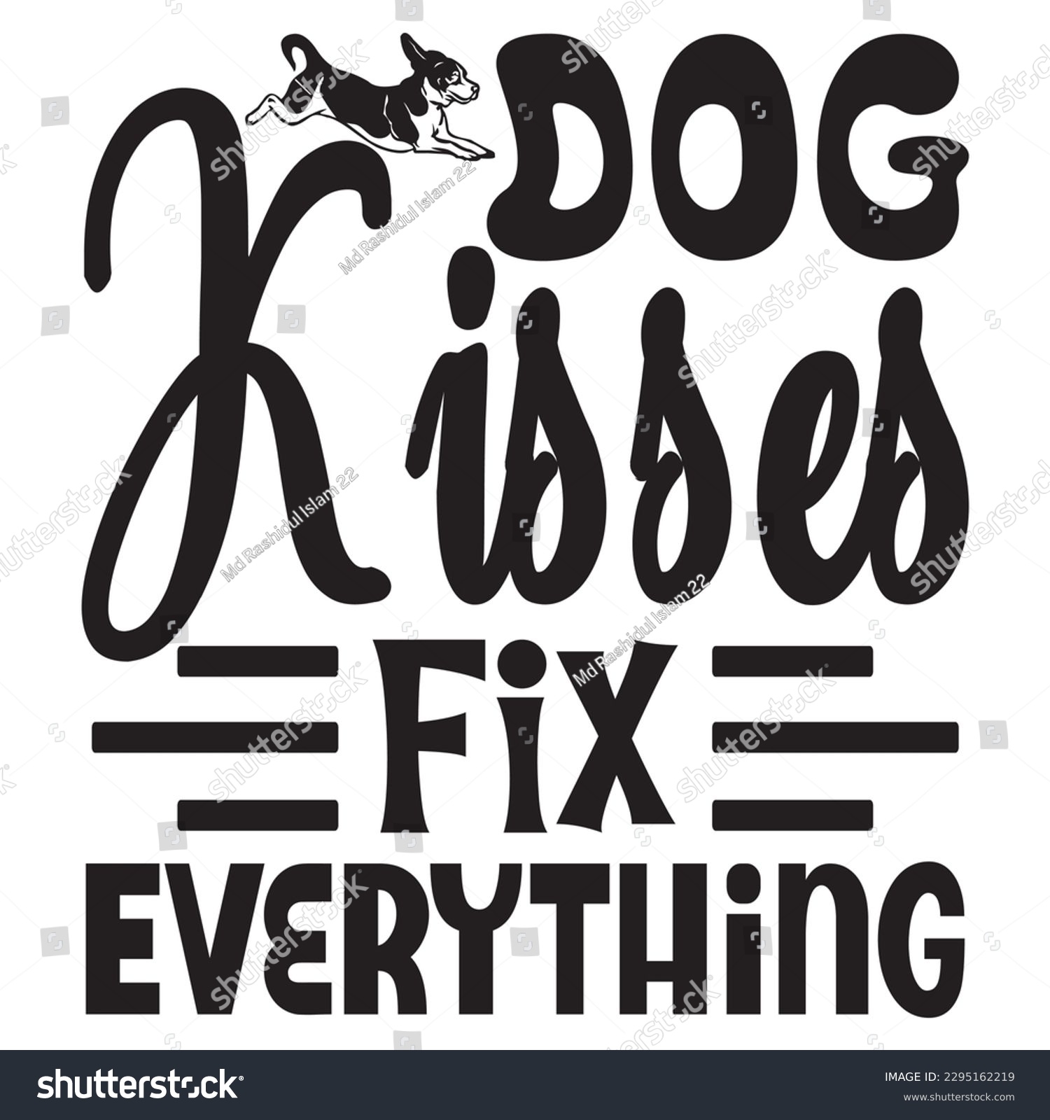 SVG of Dog Kisses Fix Everything SVG Design Vector file. svg