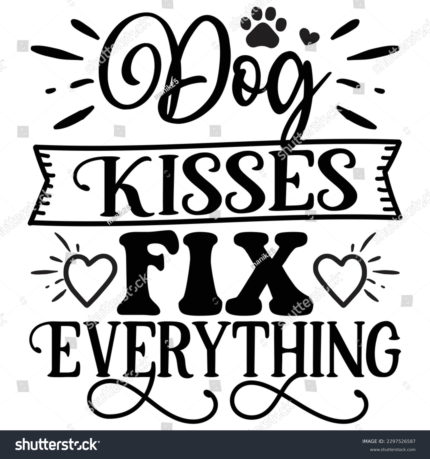 SVG of Dog Kisses Fix Everything  SVG  T shirt design Vector File svg