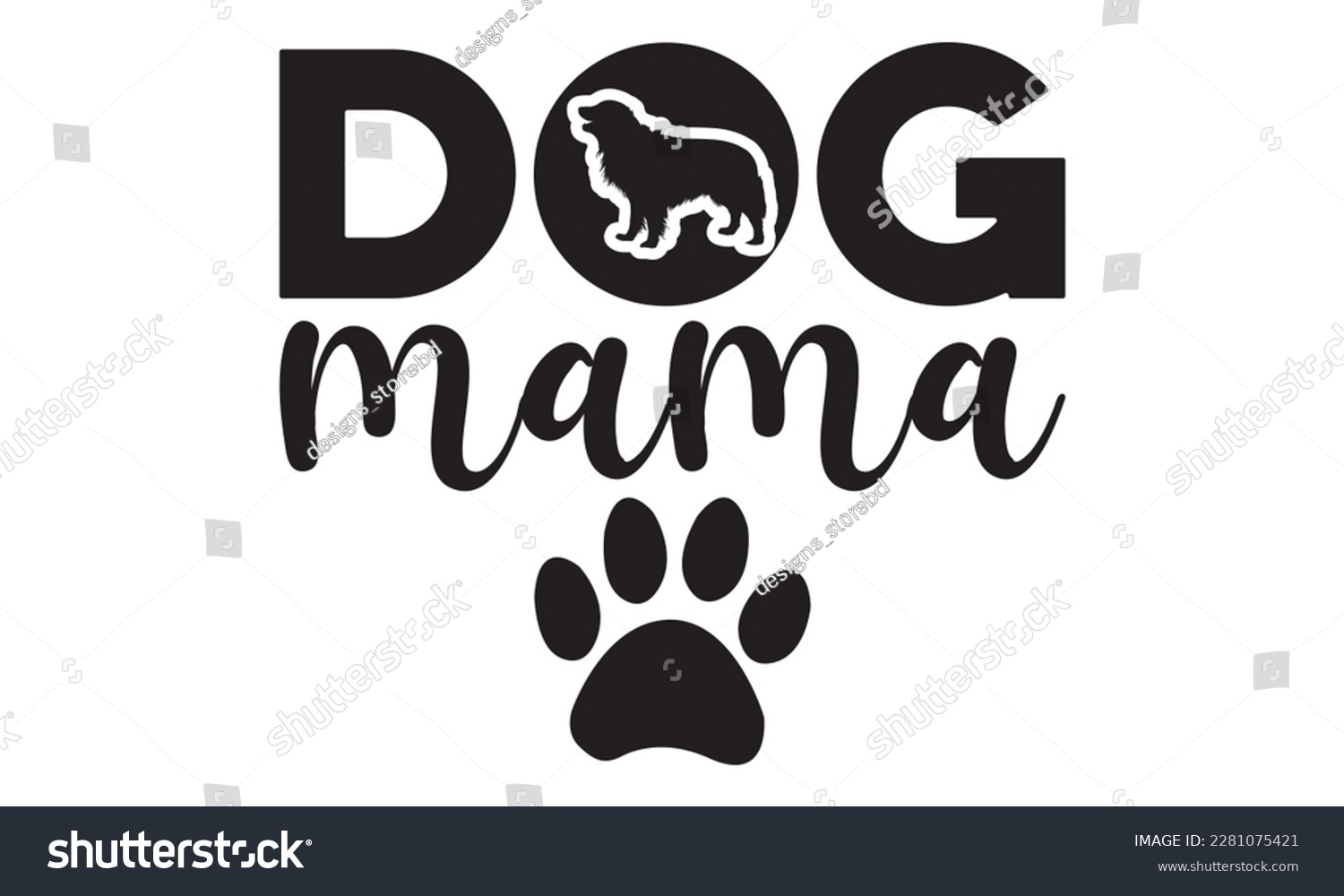 SVG of dog mama svg ,dog SVG Bundle, dog SVG design bundle and  t-shirt design, Funny Dog Quotes SVG Designs and cut files, fur mom, animal design, animal lover svg