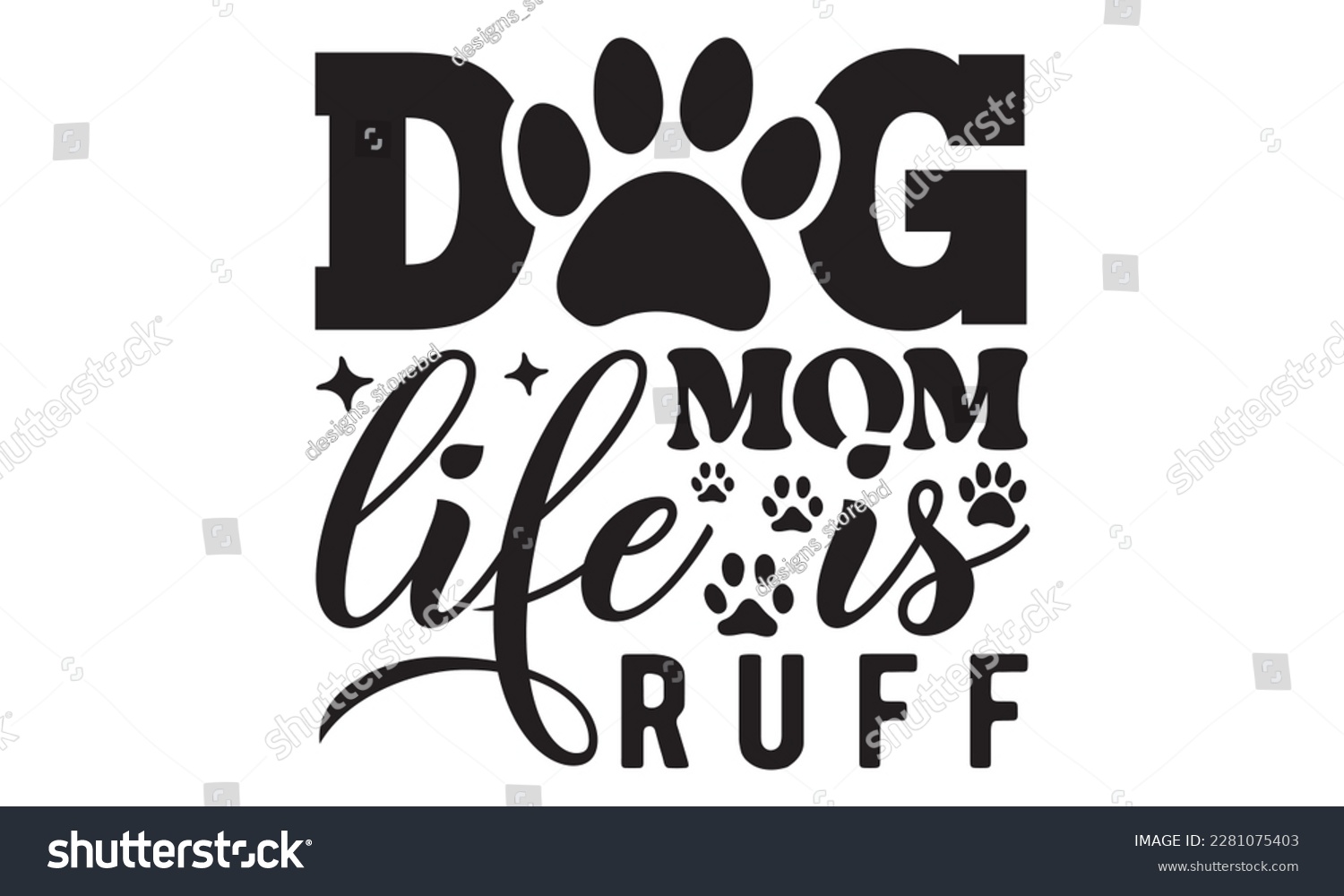 SVG of Dog mom life is ruff svg ,dog SVG Bundle, dog SVG design bundle and  t-shirt design, Funny Dog Quotes SVG Designs and cut files, fur mom, animal design, animal lover svg