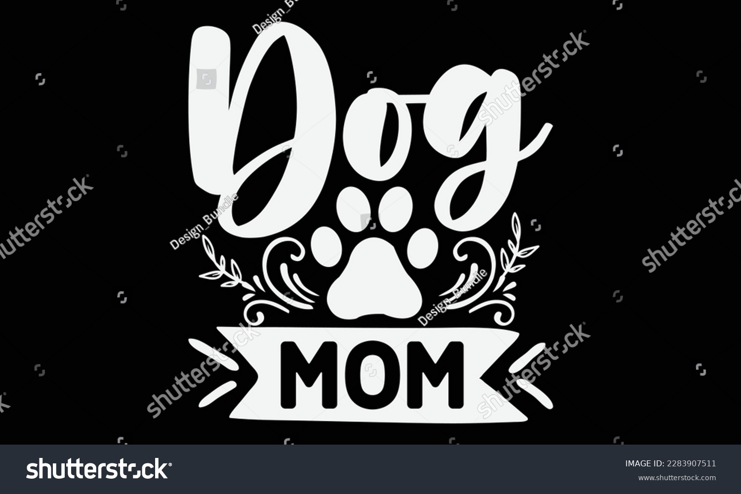 SVG of Dog Mom svg ,Dog svg Design, Dog T-Shirt Design svg