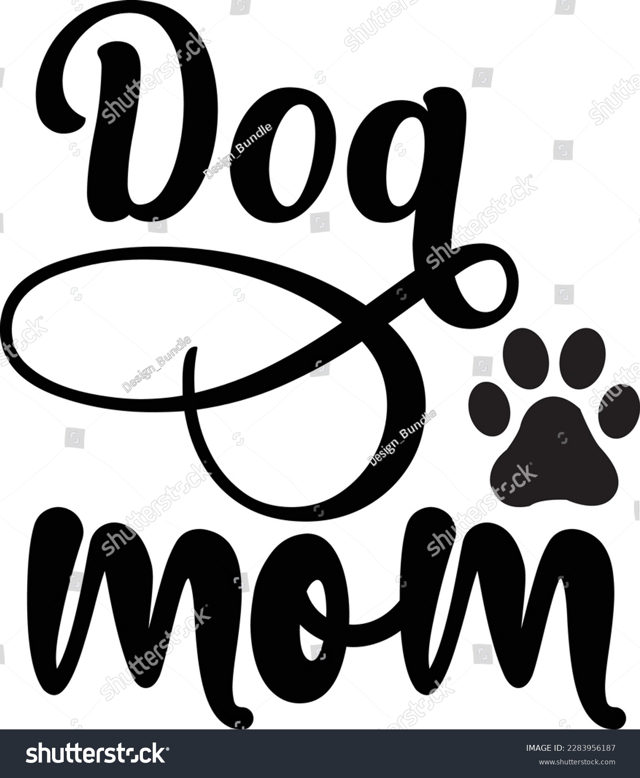 SVG of Dog mom svg ,Dog svg Design, Dog t-shirt design svg