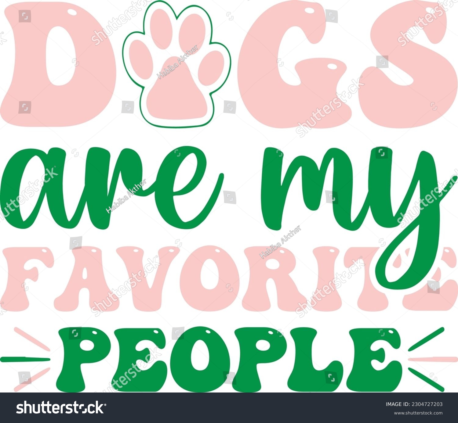 SVG of Dogs are my favorite people,Dog mom,Puppy Love,Dog Mom Svg,Dog SVG,Silhouette,Dog Owner Svg, Funny Svg, Fur Mom Shirt Svg,Wine,Dog Mama,Dog Heart,Dog Paw,Eps,Labrador Svg,Pet Svg,Vector, svg