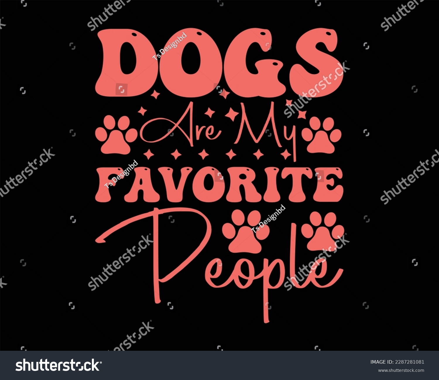 SVG of Dogs Are My Favorite People Svg design,Funny Dog Quotes SVG Designs,Cute Dog quotes SVG cut files,Touching Dog quotes t-shirt designs, fur mom svg ,pawsitive svg,Groovy Dog Mom Shirt svg