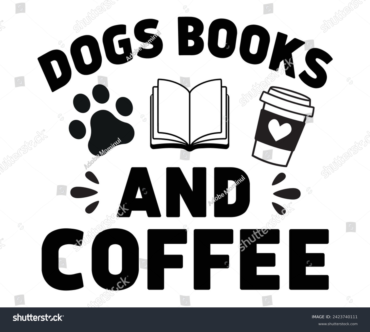 SVG of Dogs Books And Coffee,Coffee Svg,Coffee Retro,Funny Coffee Sayings,Coffee Mug Svg,Coffee Cup Svg,Gift For Coffee,Coffee Lover,Caffeine Svg,Svg Cut File,Coffee Quotes,Sublimation Design, svg
