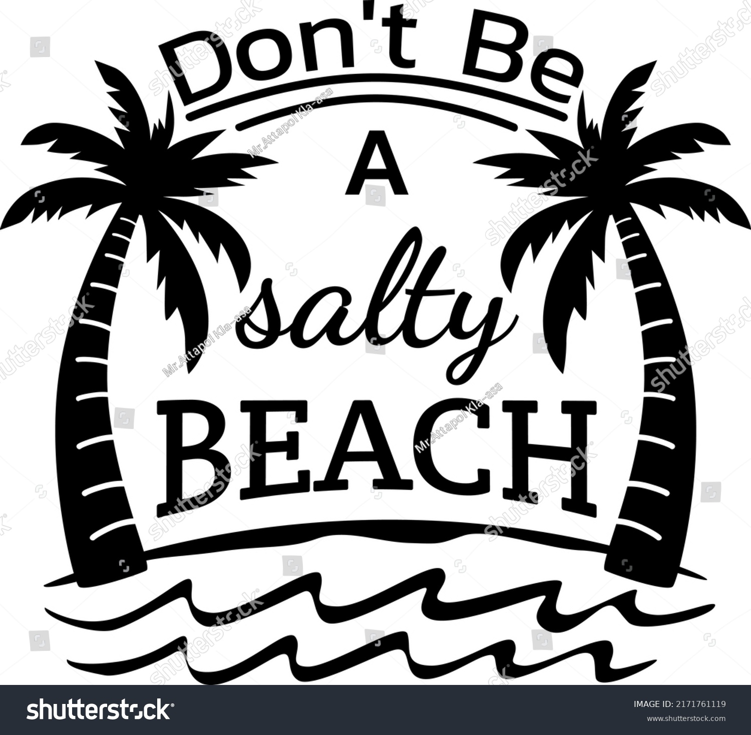 SVG of Don't Be A Salty Beach illustration, Beach Quotes, Ocean, Summer illustration, Sea vector, Vacation  svg
