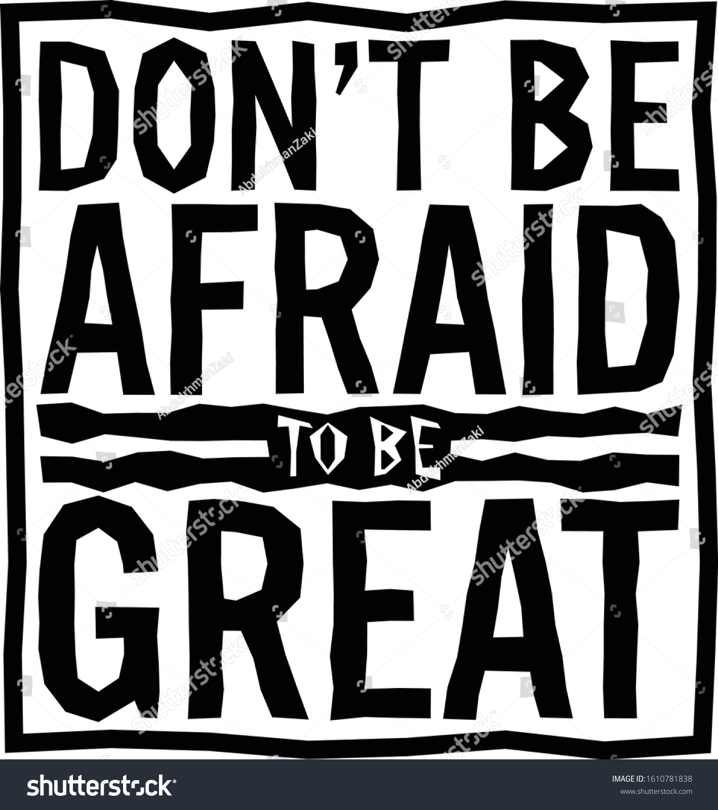 Dont Be Afraid Be Great Motivational Stock Vector (Royalty Free ...