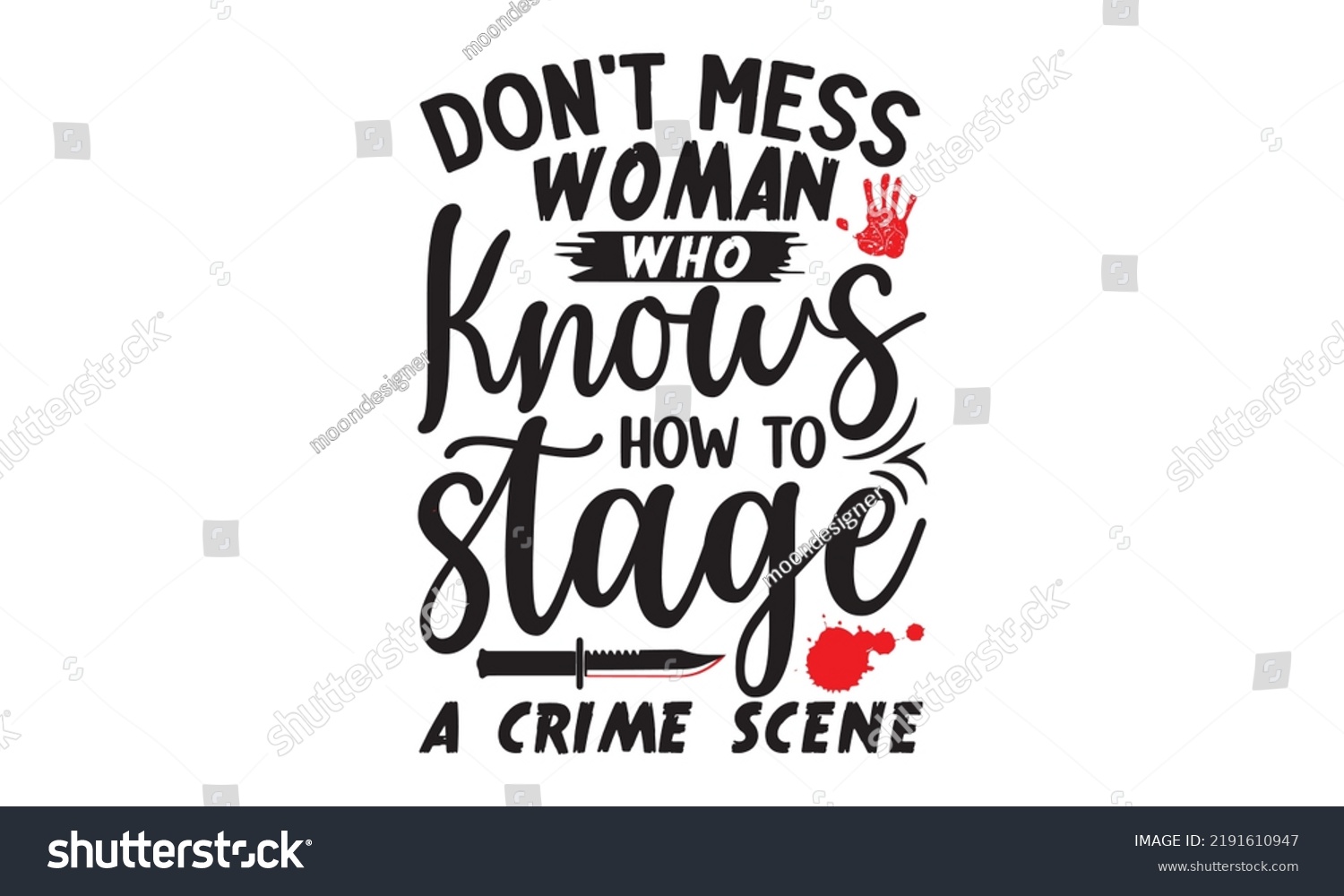 SVG of Don't mess woman who knows how to stage a crime scene- Crime t-shirt design, Printable Vector Illustration,  typography, graphics, typography art lettering composition design, True Crime Queen Printab svg