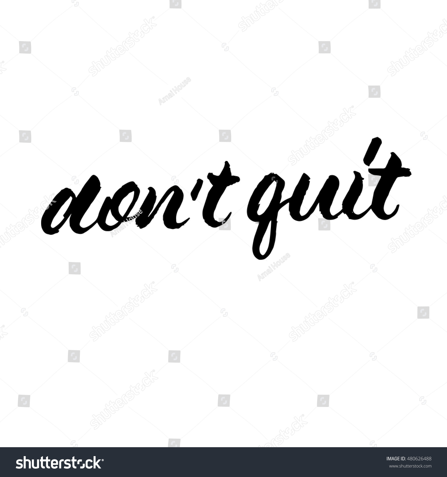 Dont Quit Ink Hand Lettering Modern Stock Vector (Royalty Free) 480626488