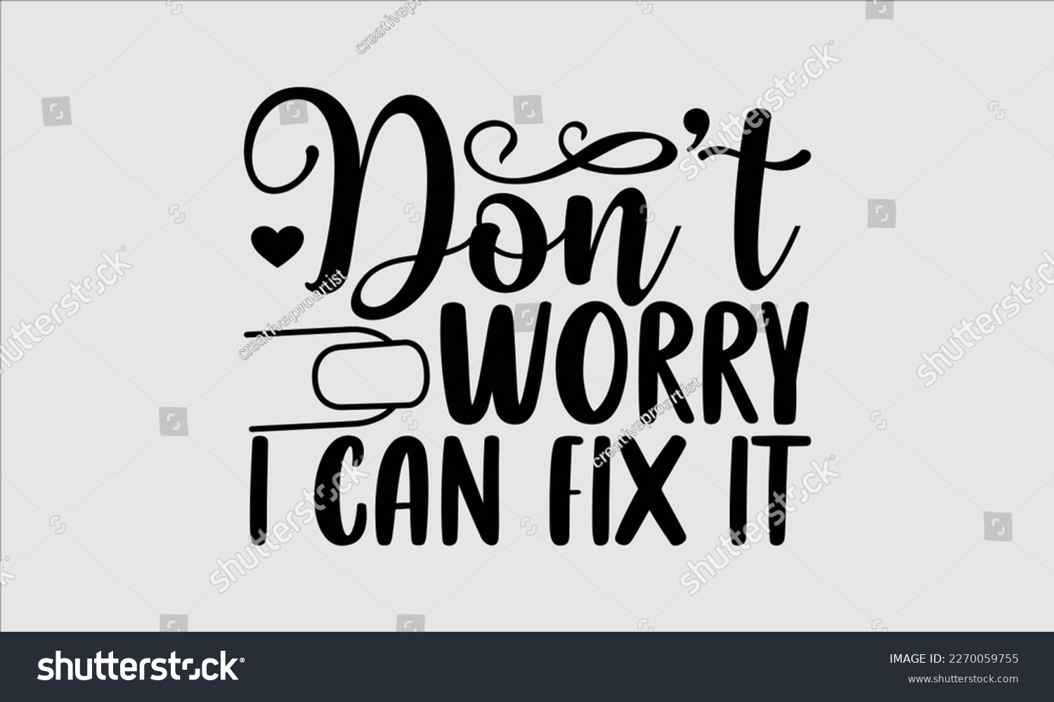 SVG of Don’t worry I can fix it- Nail Tech t shirts design, Hand written lettering phrase, Isolated on white background,  Calligraphy graphic for Cutting Machine, svg eps 10. svg