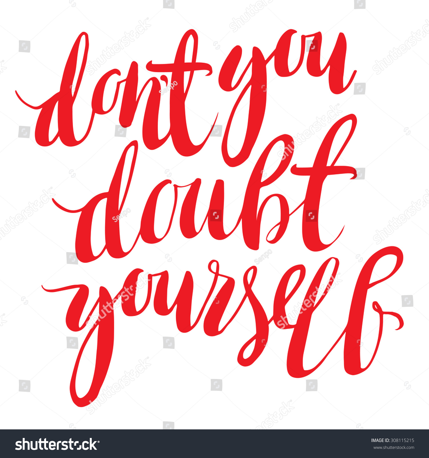 Don'T You Doubt Yourself. Hand Lettering Calligraphy Quote. Stock ...