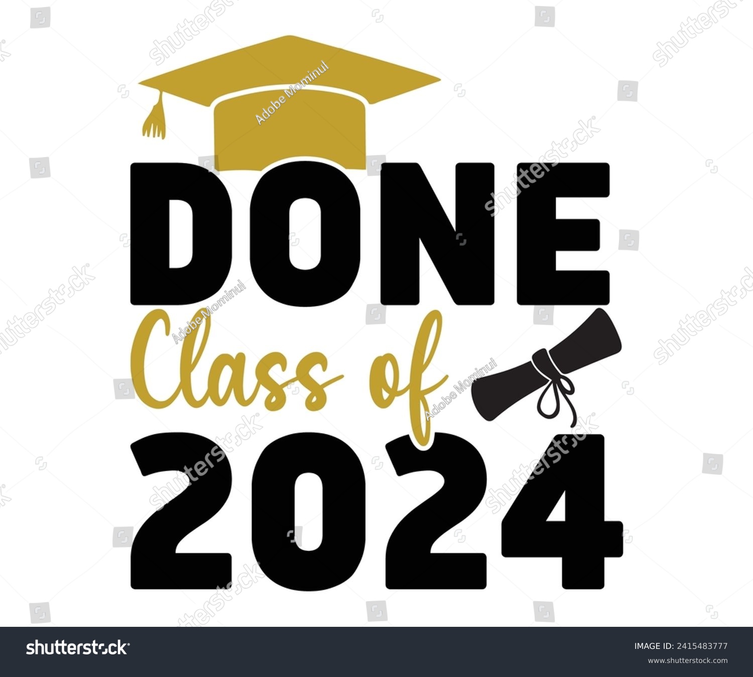 SVG of Done Class Of 2024,Graduation Svg,Senior Svg,Graduate  shirt,Graduation cap,Graduation 2024 Shirt,Family Graduation Svg,Pre-K Grad Shirt,Graduation Qoutes,Graduation Gift Shirt,Cut File,Groovy, svg