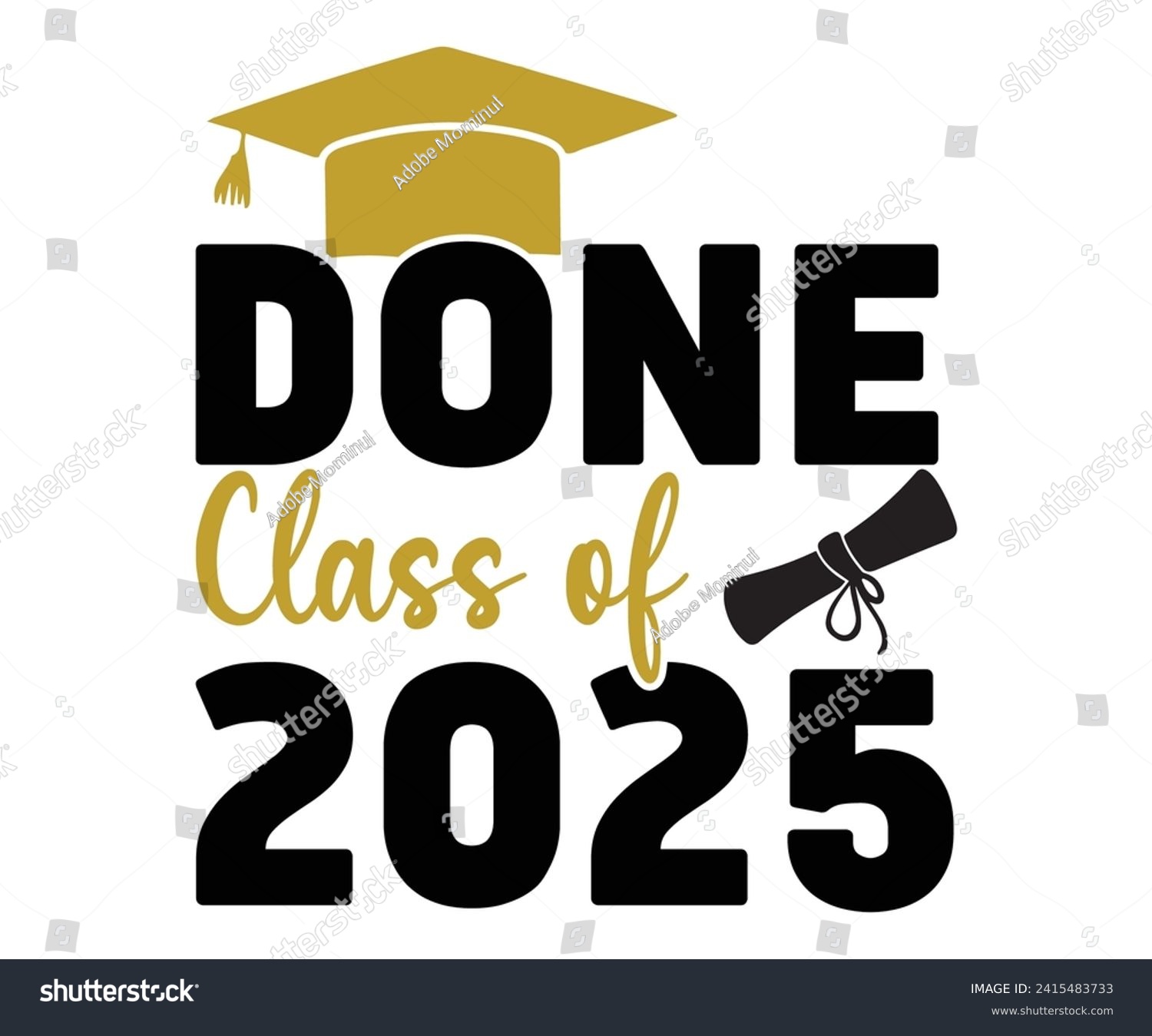 SVG of Done Class Of 2025,Graduation Svg,Senior Svg,Graduate T shirt,Graduation cap,Graduation 2024 Shirt,Family Graduation Svg,Pre-K Grad Shirt,Graduation Qoutes,Graduation Gift Shirt,Cut File,Groovy, svg
