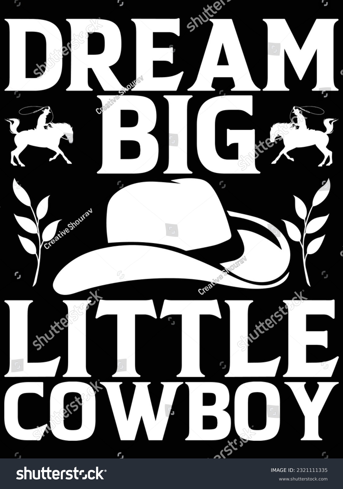 SVG of Dream big little cowboy vector art design, eps file. design file for t-shirt. SVG, EPS cuttable design file svg