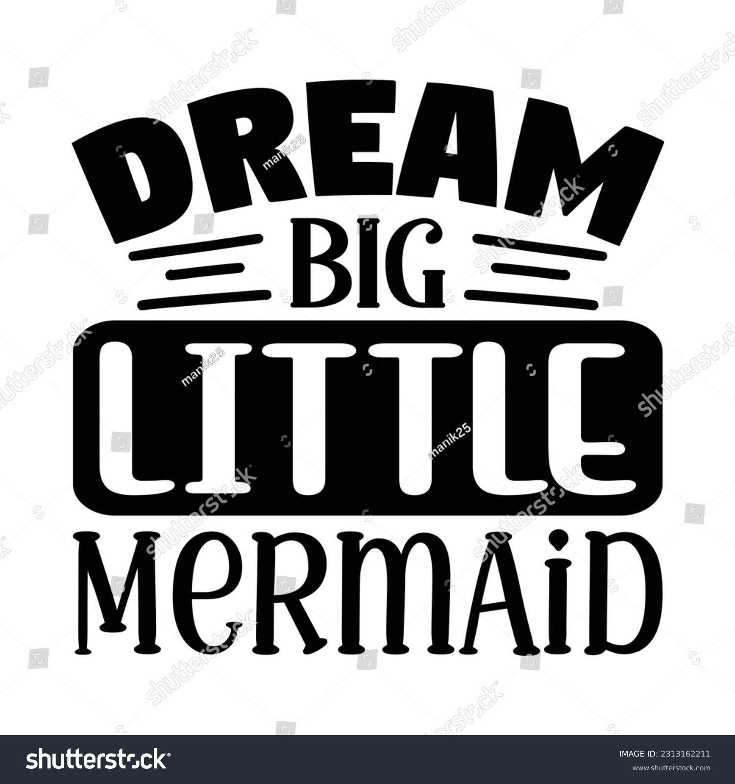 SVG of Dream Big Little Mermaid,  Fishing SVG Quotes Design Template svg