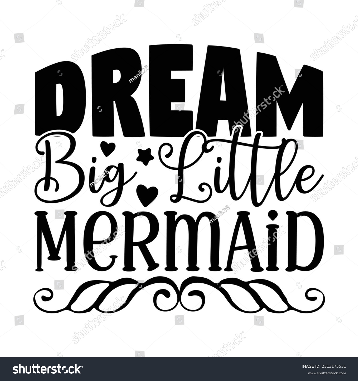 SVG of Dream Big Little Mermaid,  Fishing SVG Quotes Design Template svg