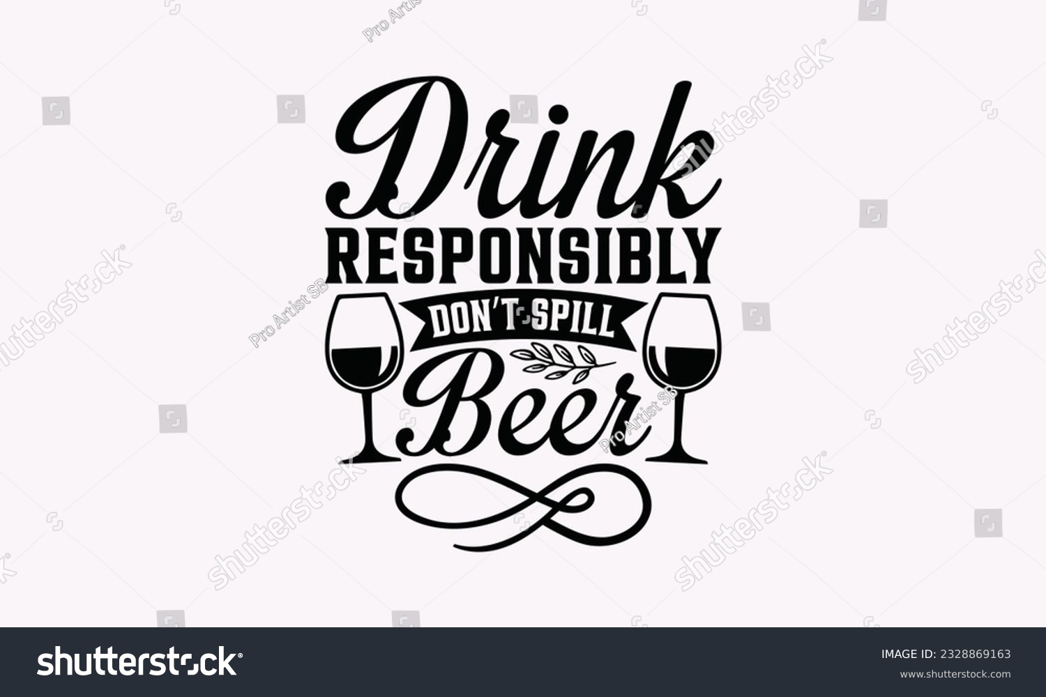 SVG of Drink Responsibly Don’t Spill Beer - Alcohol SVG Design, Cheer Quotes, Hand drawn lettering phrase, Isolated on white background. svg