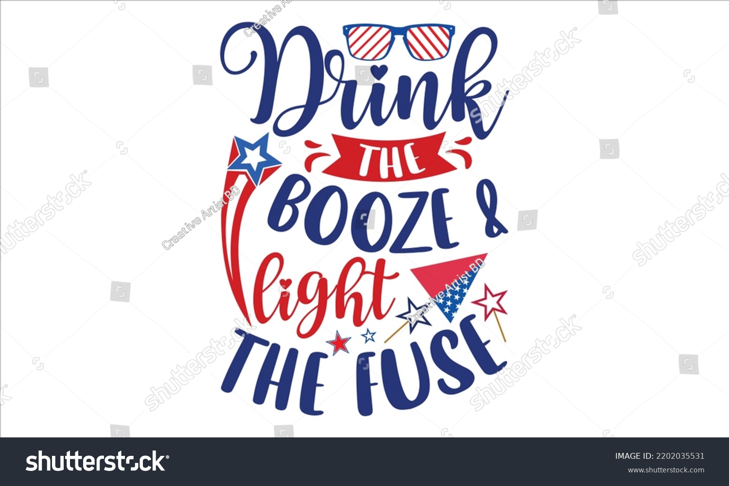 SVG of Drink The Booze And Light The Fuse - Fourth Of July T shirt Design, Modern calligraphy, Cut Files for Cricut Svg, Illustration for prints on bags, posters svg