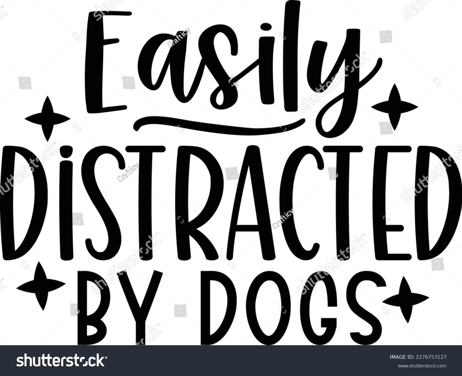 SVG of Easily distracted by dogs dog life svg best typography tshirt design premium vector svg