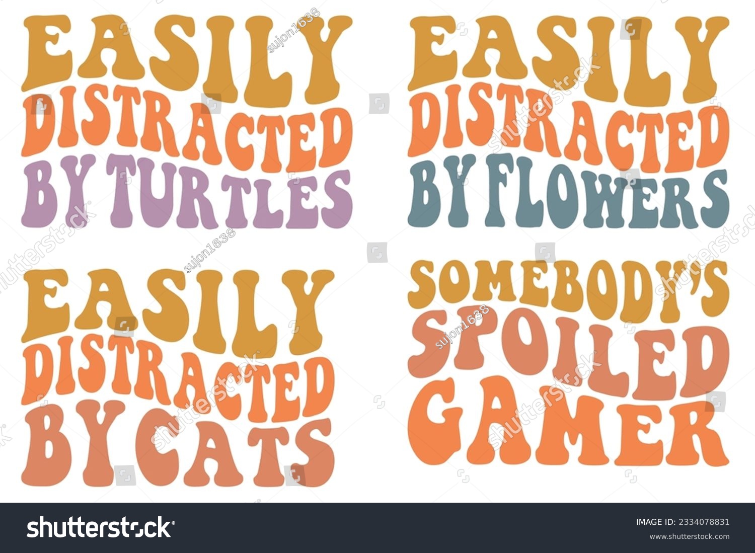 SVG of Easily Distracted by Turtles, Easily Distracted by flowers, Easily Distracted by cats, somebody's spoiled gamer retro wavy SVG bundle T-shirt designs svg