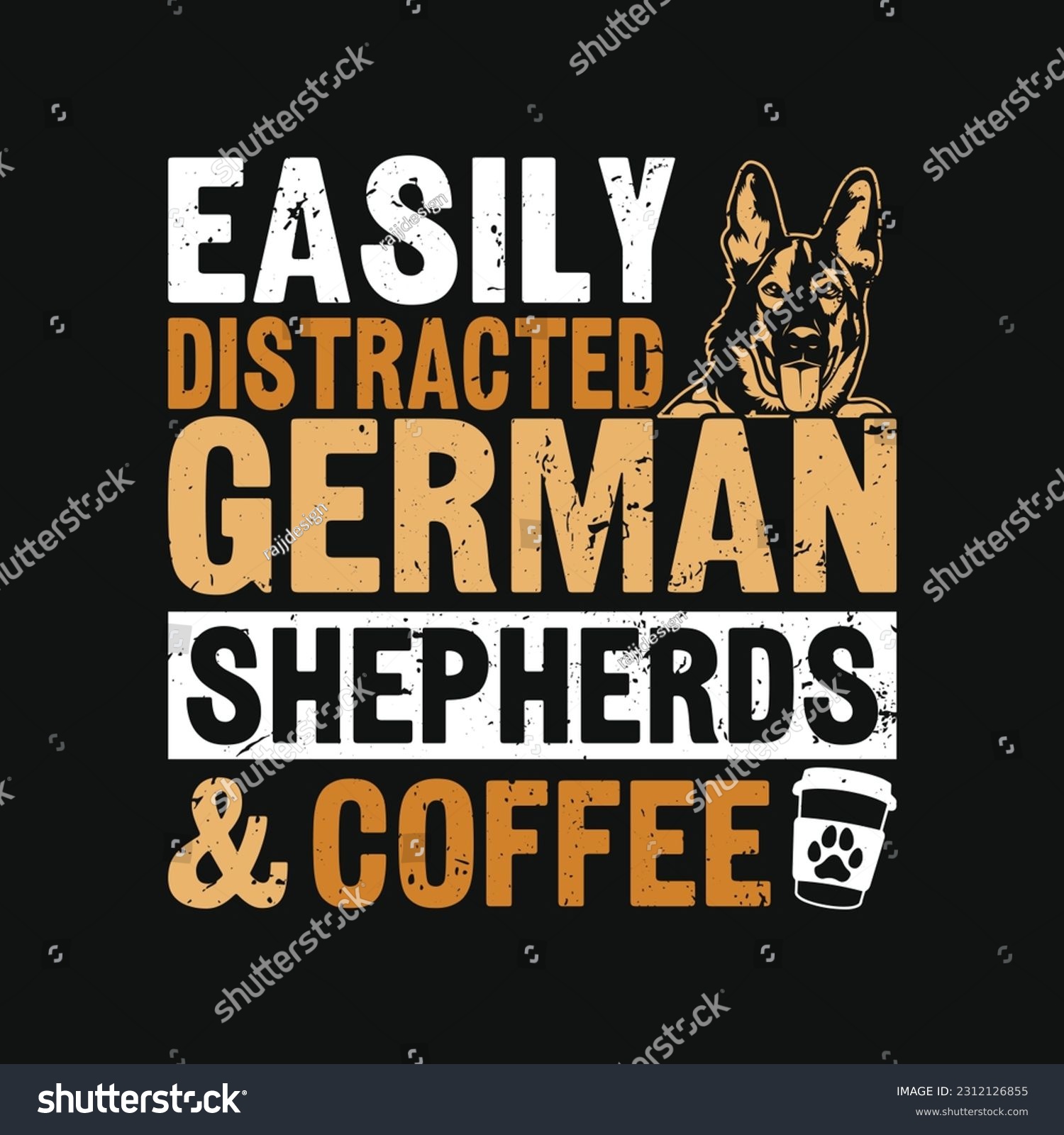 SVG of Easily Distracted German Shepherds  Coffee T-Shirt Design, Posters, Greeting Cards, Textiles, and Sticker Vector Illustration svg