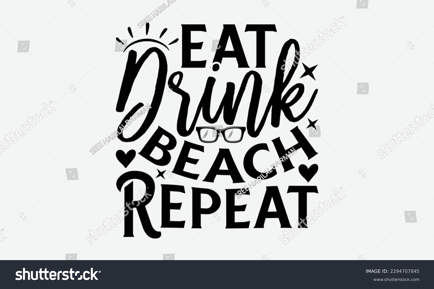 SVG of Eat drink beach repeat - Summer Svg typography t-shirt design, Hand drawn lettering phrase, Greeting cards, templates, mugs, templates,  posters,  stickers, eps 10. svg