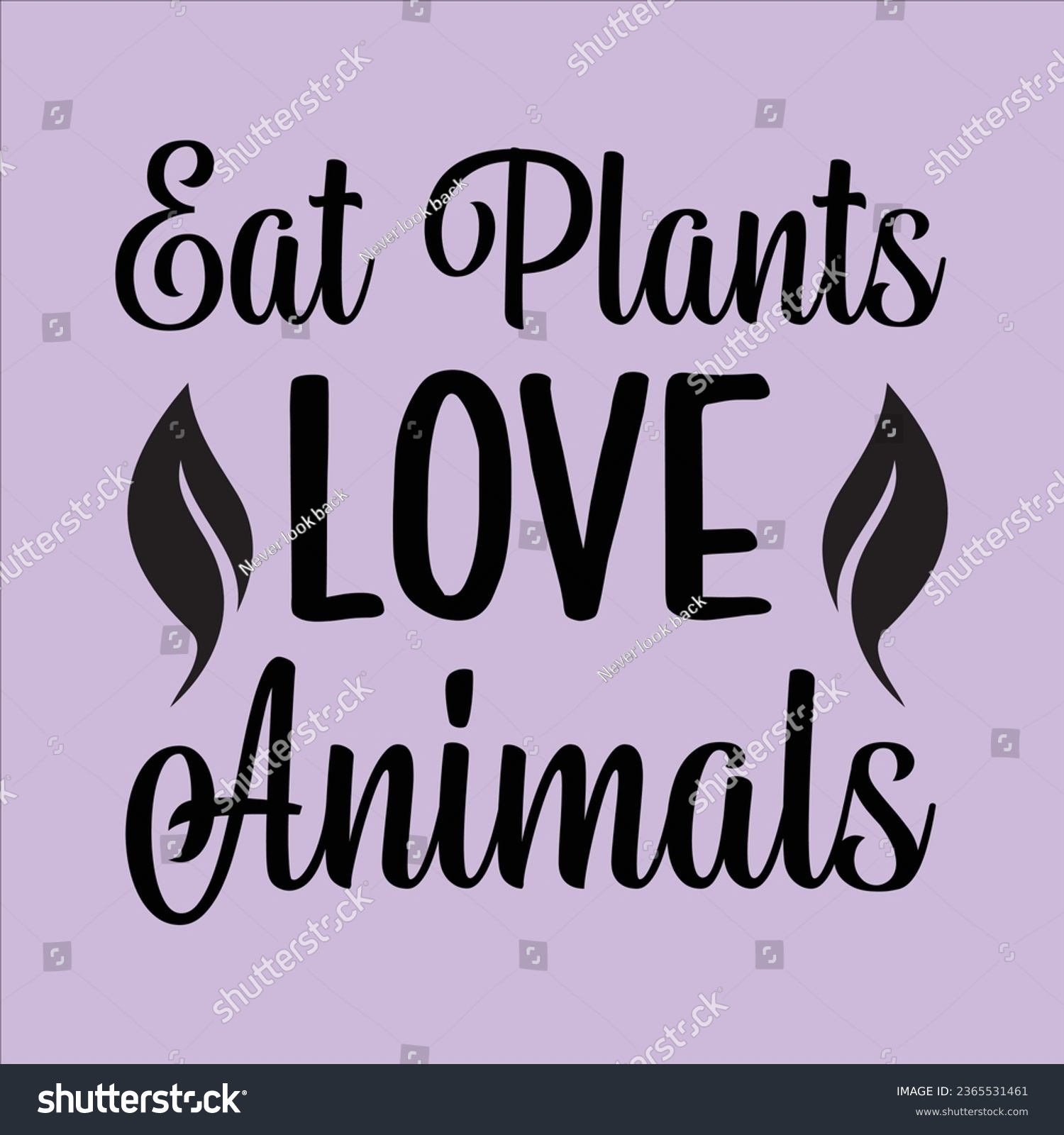 SVG of eat plants love animals ,World Vegan Day typography design for t-shirt, cards, frame artwork, bags, mugs, stickers, Organic food tag, icon. svg