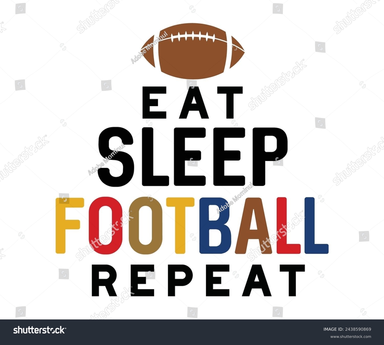 SVG of Eat Sleep Football Repeat,Football Svg,Football Player Svg,Game Day Shirt,Football Quotes Svg,American Football Svg,Soccer Svg,Cut File,Commercial use svg