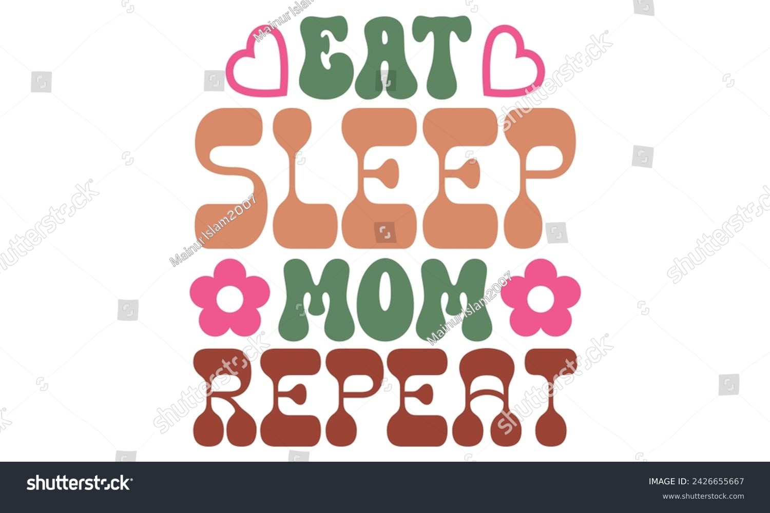 SVG of Eat sleep mom repeat, Mom T-shirt Design EPS File Format. svg