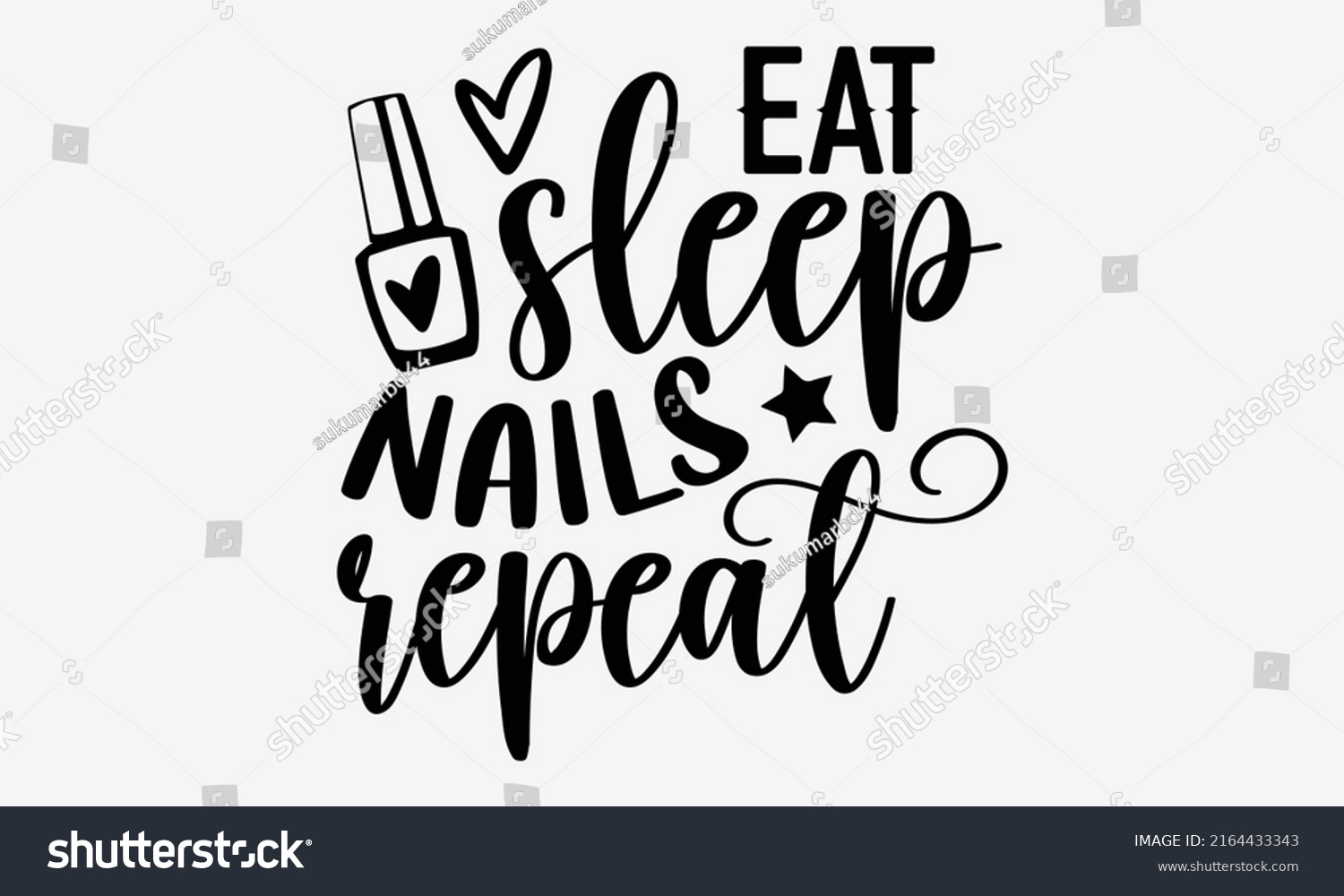 SVG of Eat sleep nails repeat - Nail Tech  t shirt design, Hand drawn lettering phrase, Calligraphy graphic design, SVG Files for Cutting Cricut and Silhouette svg