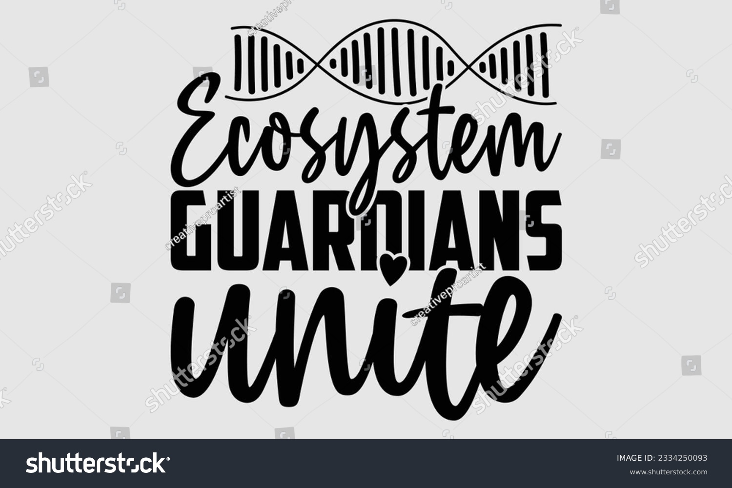 SVG of Ecosystem Guardians Unite- Biologist t- shirt design, Hand written vector Illustration Template for prints on SVG and bags, posters, cards svg