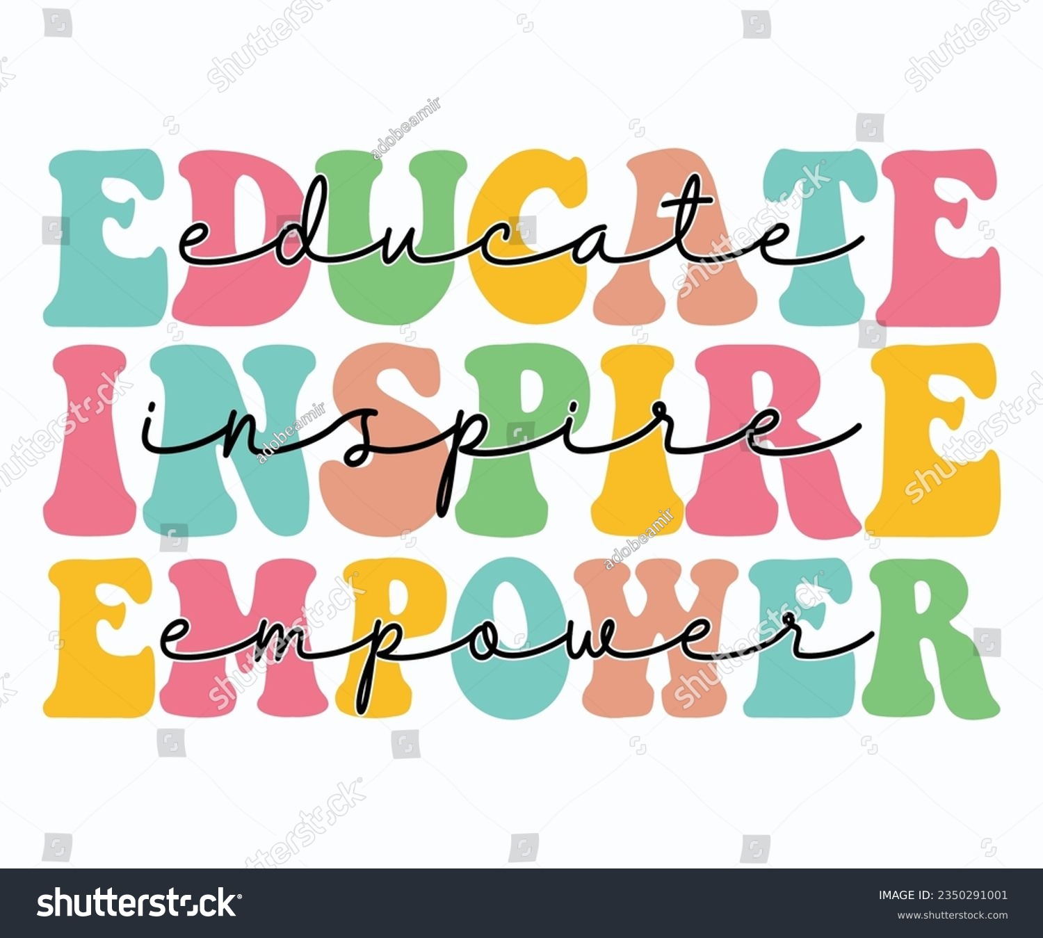 SVG of Educate Inspire Empower T-shirt, Teacher SVG, Teacher T-shirt, Teacher Quotes T-shirt, Back To School, Hello School Shirt, School Shirt for Kids, Kindergarten School svg, Cricut Cut Files svg