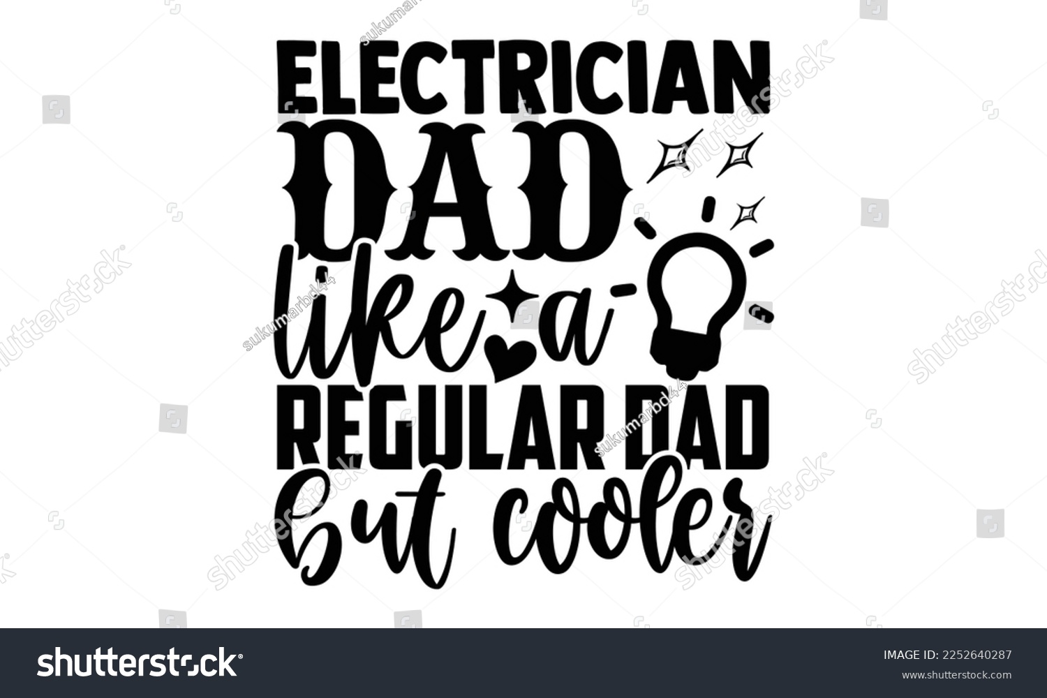 SVG of Electrician Dad Like A Regular Dad But Cooler - Electrician Svg Design, Calligraphy graphic design, Hand written vector svg design, t-shirts, bags, posters, cards, for Cutting Machine, Silhouette Came svg