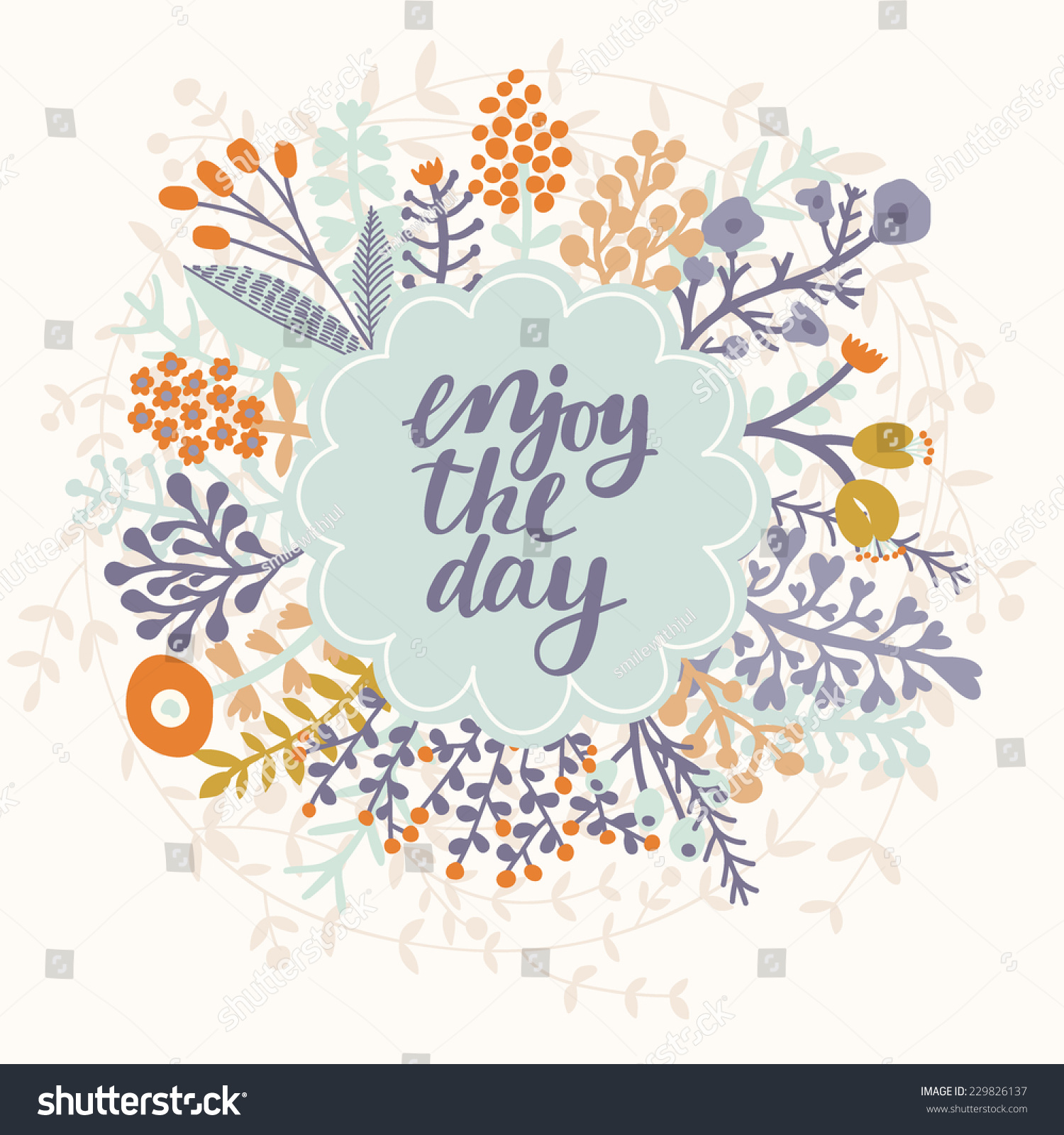 Enjoy The Day. Inspirational And Motivational Background. Bright Floral ...