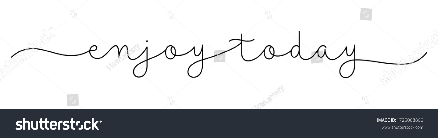 Enjoy Today Black Vector Monoline Calligraphy Stock Vector (Royalty ...