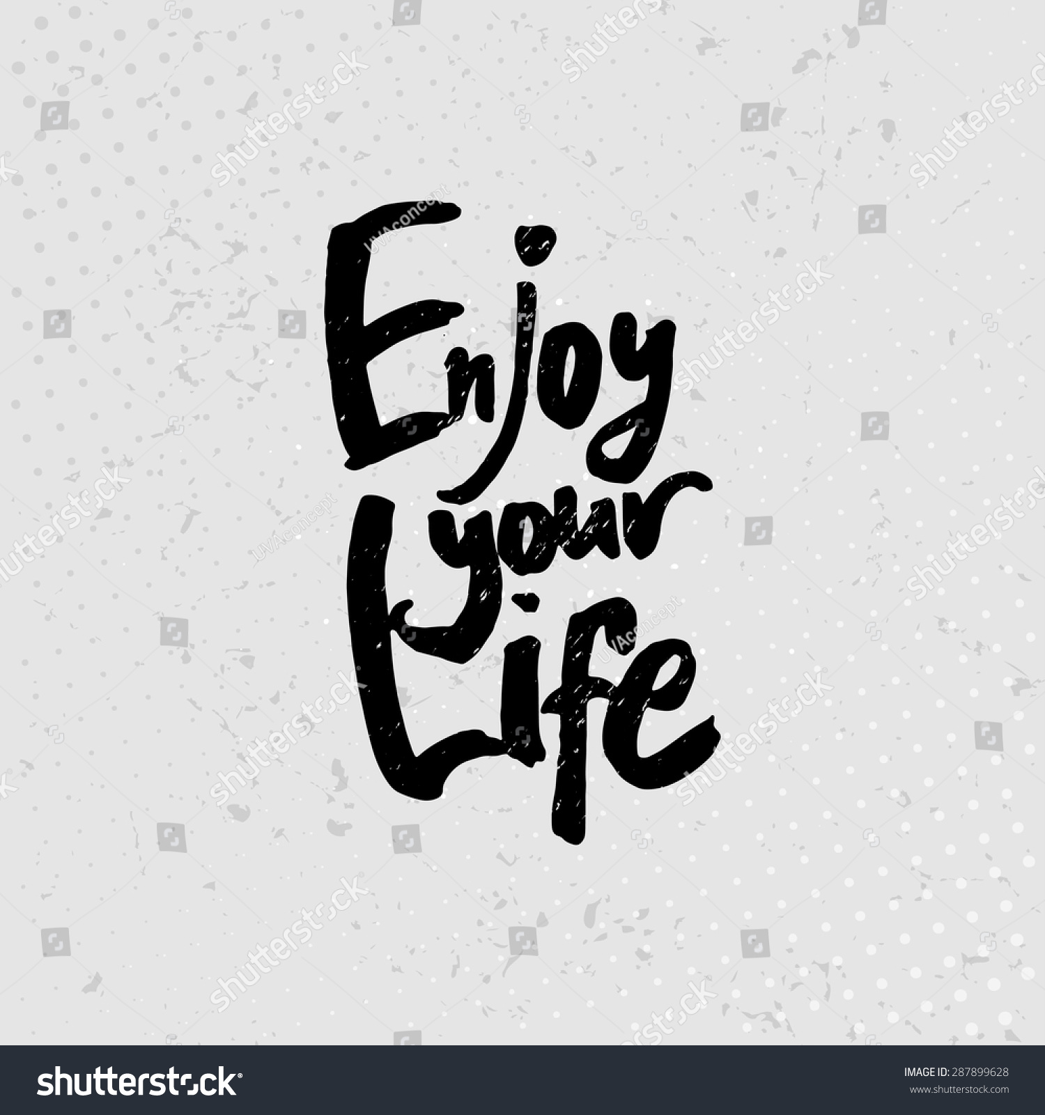 Enjoy your life hand drawn quotes black on grunge background Vector