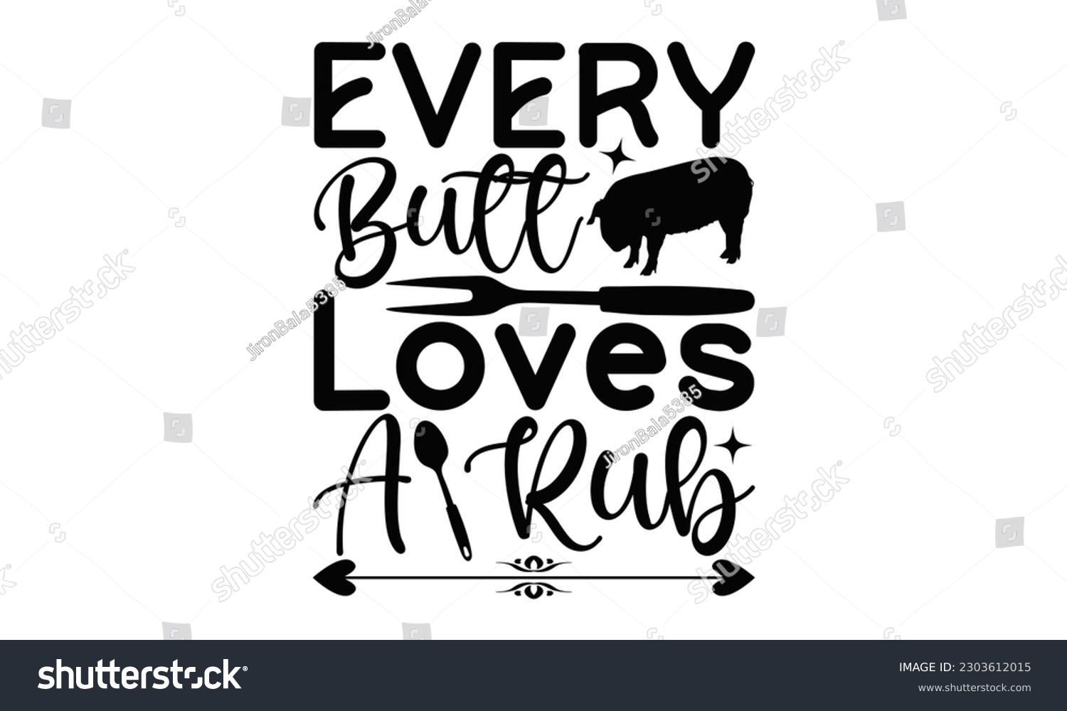 SVG of Every Butt Loves A Rub - Barbecue SVG Design, Hand drawn vintage hand lettering, EPS, Files for Cutting, Illustration for prints on t-shirts, bags, posters, cards and Mug.

 svg