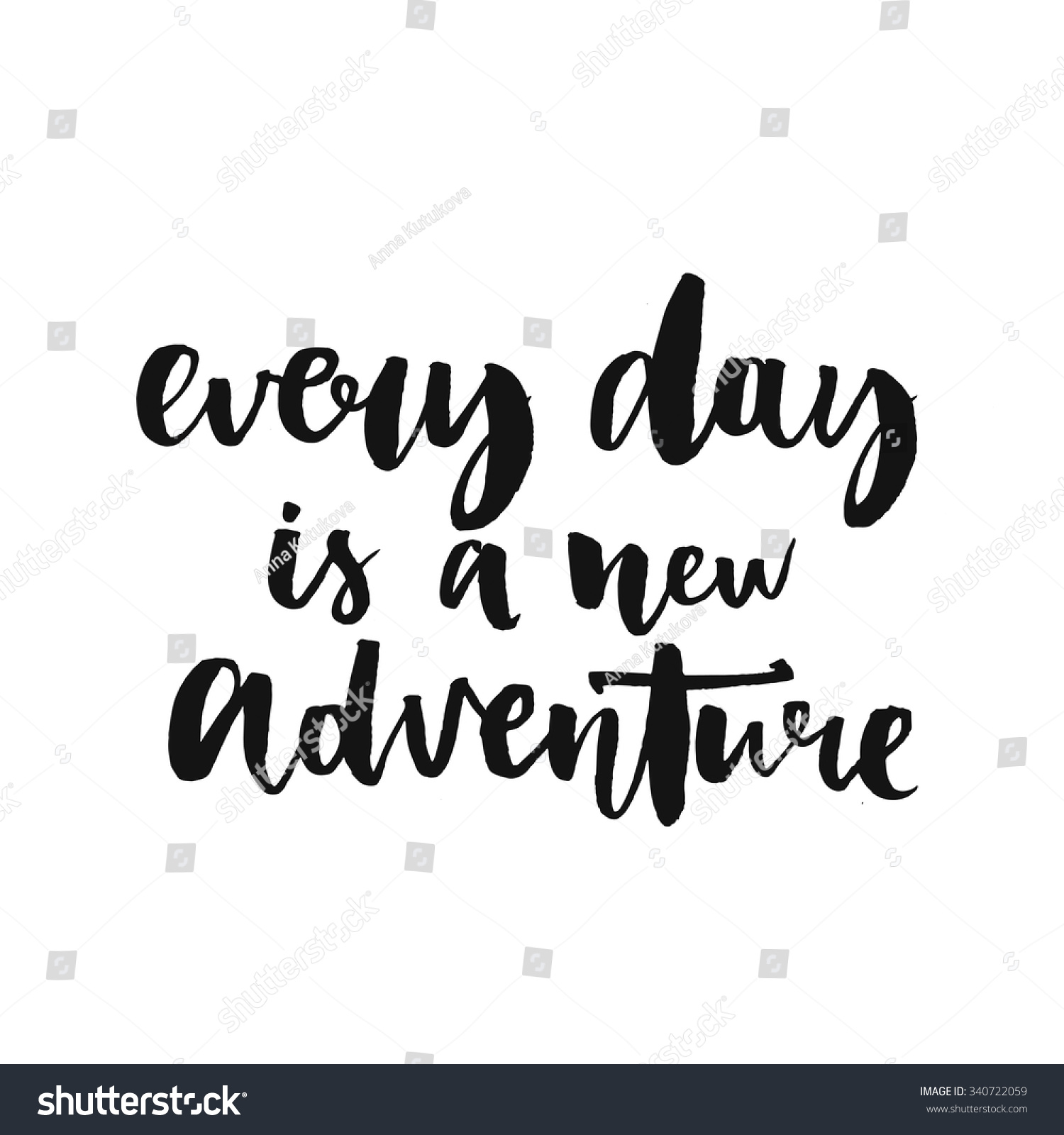 Every day is a new adventure Inspirational quote about life positive phrase Modern